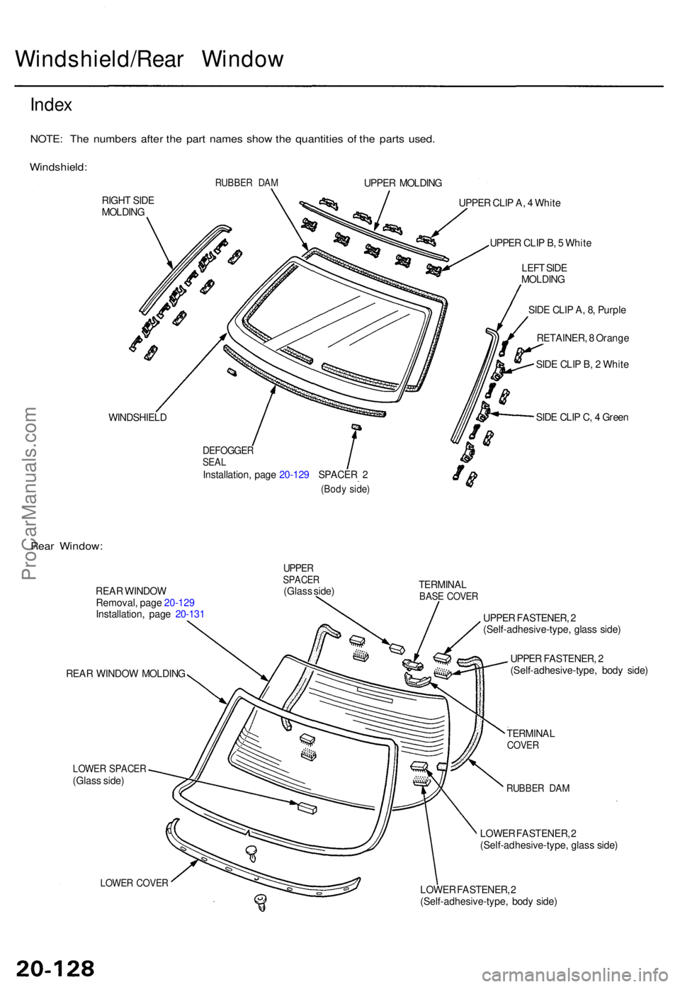 ACURA TL 1995 Service Repair Manual Windshield/Rear Windo w
Index
NOTE : Th e number s afte r th e par t name s sho w th e quantitie s o f th e part s used .
Windshield :
RUBBER DA MUPPE R MOLDIN G
RIGH T SID E
MOLDIN G
WINDSHIEL D
DEFO ACURA TL 1995 Service Repair Manual Windshield/Rear Windo w
Index
NOTE : Th e number s afte r th e par t name s sho w th e quantitie s o f th e part s used .
Windshield :
RUBBER DA MUPPE R MOLDIN G
RIGH T SID E
MOLDIN G
WINDSHIEL D
DEFO
