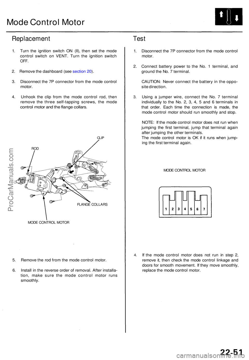 ACURA TL 1995 Service Repair Manual Mode Contro l Moto r
Replacemen t
1. Tur n th e ignitio n switc h O N (II) , the n se t th e mod e
contro l switc h o n VENT . Tur n th e ignitio n switc h
OFF.
2. Remov e th e dashboar d (se e sectio ACURA TL 1995 Service Repair Manual Mode Contro l Moto r
Replacemen t
1. Tur n th e ignitio n switc h O N (II) , the n se t th e mod e
contro l switc h o n VENT . Tur n th e ignitio n switc h
OFF.
2. Remov e th e dashboar d (se e sectio