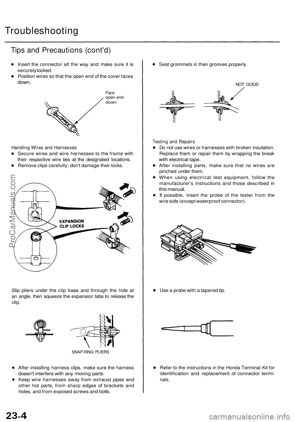 ACURA TL 1995 Service Repair Manual
Troubleshooting
Tips and Precautions (cont'd)
Insert the connector all the way and make sure it is
securely locked.
Position wires so that the open end of the cover faces
down.
Face
open e ACURA TL 1995 Service Repair Manual
Troubleshooting
Tips and Precautions (cont'd)
Insert the connector all the way and make sure it is
securely locked.
Position wires so that the open end of the cover faces
down.
Face
open e