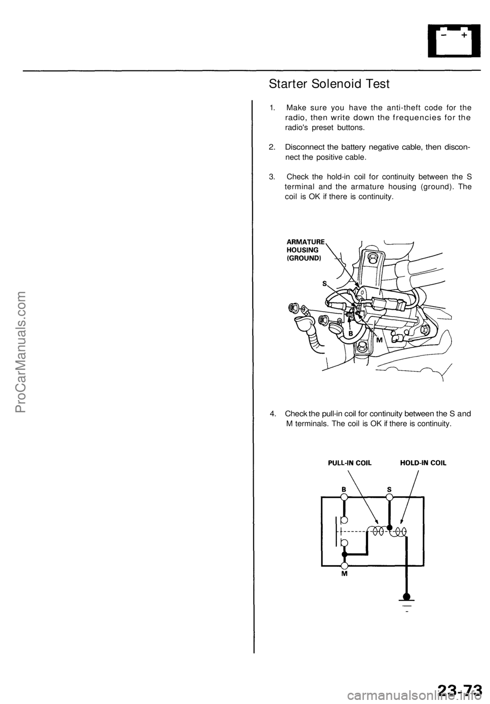 ACURA TL 1995 Service Repair Manual
Starter Solenoid Test
1. Make sure you have the anti-theft code for the
radio, then write down the frequencies for the
radio's preset buttons.
2. Disconnect the battery negative cable, then d ACURA TL 1995 Service Repair Manual
Starter Solenoid Test
1. Make sure you have the anti-theft code for the
radio, then write down the frequencies for the
radio's preset buttons.
2. Disconnect the battery negative cable, then d