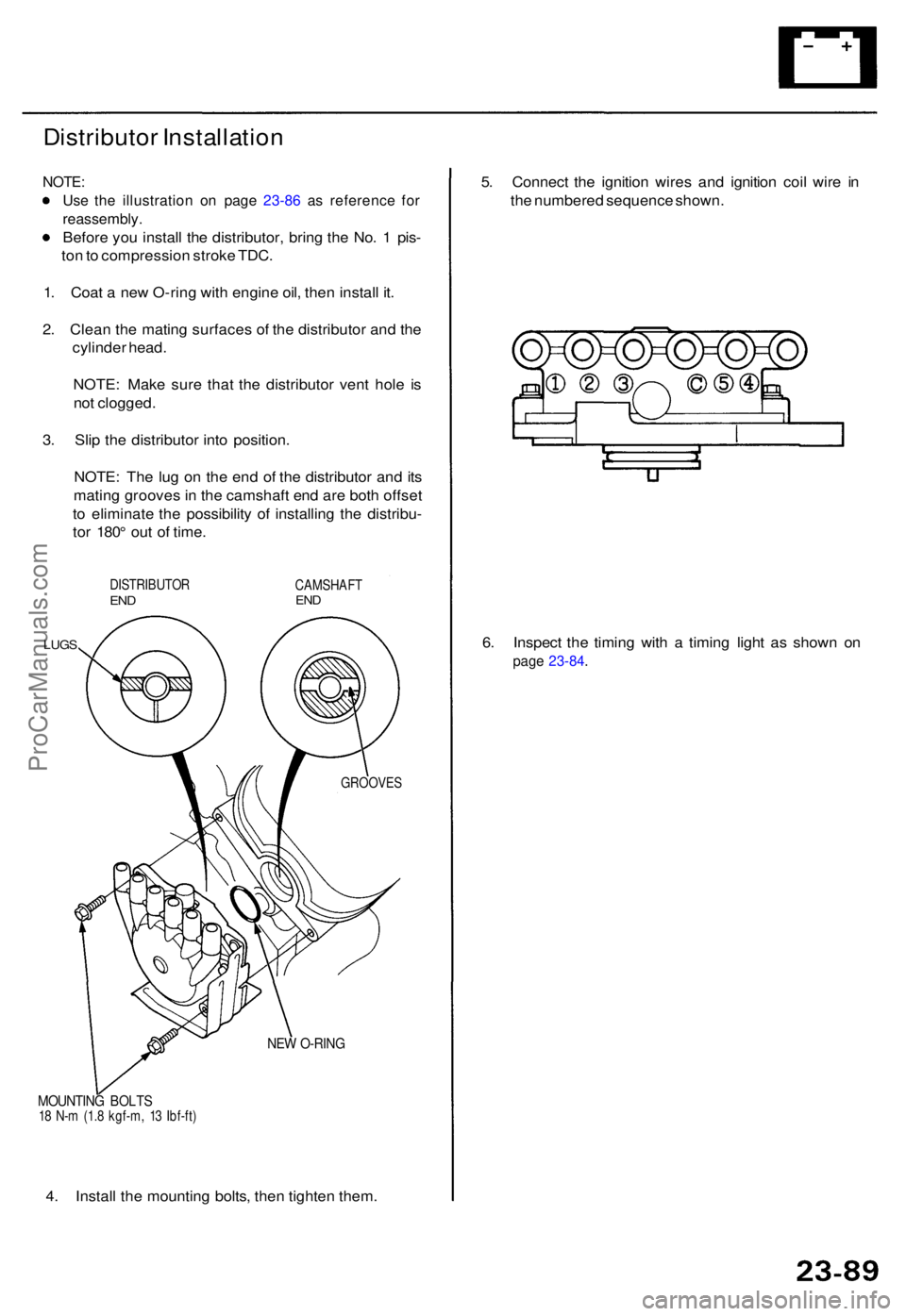 ACURA TL 1995 Service Repair Manual Distributor Installatio n
NOTE:
Use th e illustratio n o n pag e 23-8 6 a s referenc e fo r
reassembly .
Before yo u instal l th e distributor , brin g th e No . 1 pis -
to n to compressio n strok e ACURA TL 1995 Service Repair Manual Distributor Installatio n
NOTE:
Use th e illustratio n o n pag e 23-8 6 a s referenc e fo r
reassembly .
Before yo u instal l th e distributor , brin g th e No . 1 pis -
to n to compressio n strok e