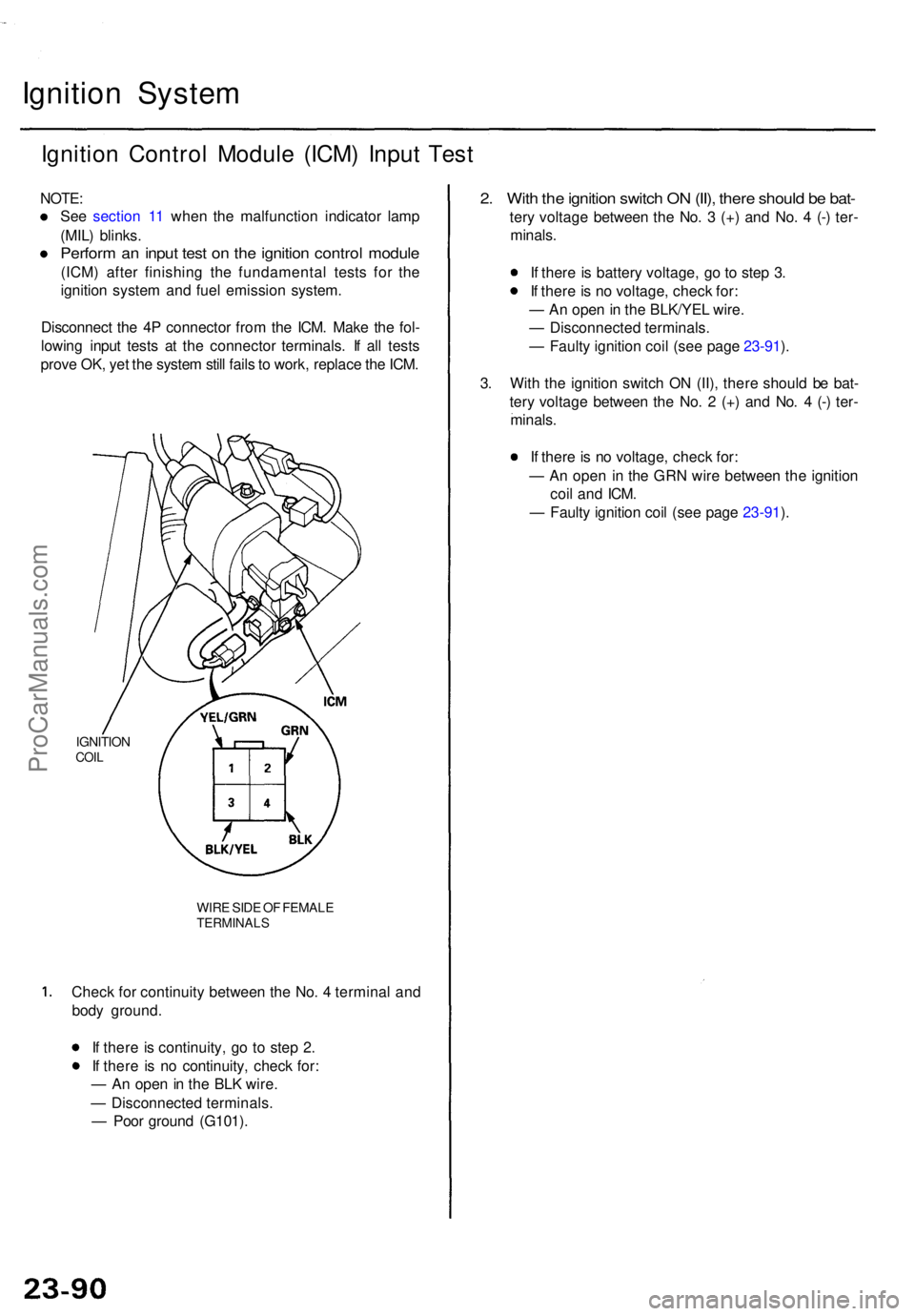 ACURA TL 1995 Service Repair Manual Ignition Syste m
Ignition Contro l Modul e (ICM ) Inpu t Tes t
NOTE :
Se e sectio n 1 1 whe n th e malfunctio n indicator lamp
(MIL ) blinks .
Perform a n inpu t tes t o n th e ignitio n contro l mod ACURA TL 1995 Service Repair Manual Ignition Syste m
Ignition Contro l Modul e (ICM ) Inpu t Tes t
NOTE :
Se e sectio n 1 1 whe n th e malfunctio n indicator lamp
(MIL ) blinks .
Perform a n inpu t tes t o n th e ignitio n contro l mod
