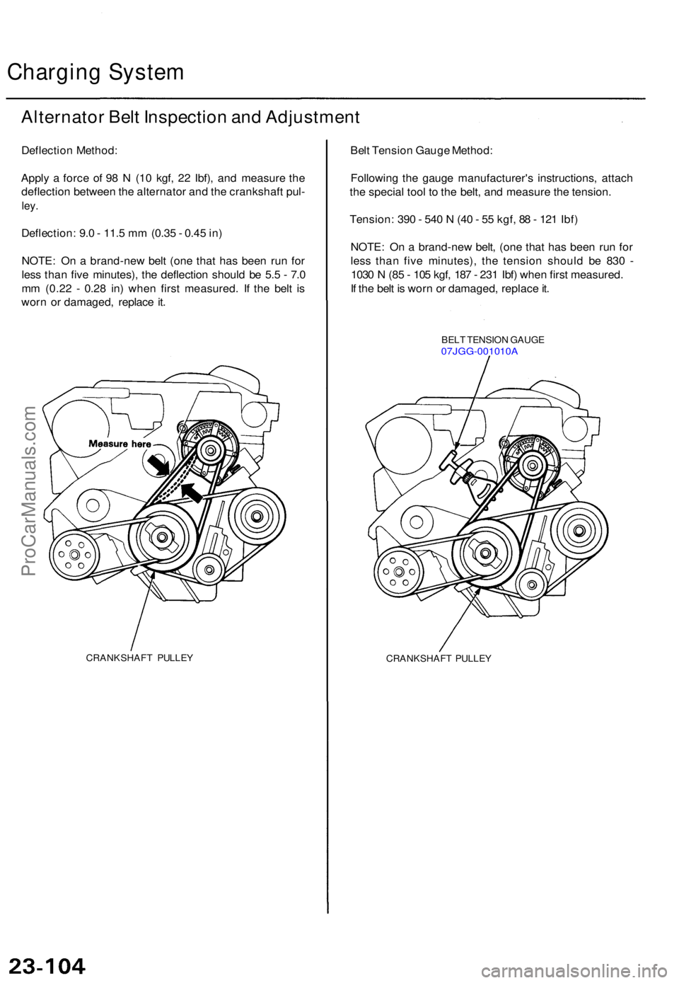 ACURA TL 1995 Service Repair Manual Charging Syste m
Alternato r Bel t Inspectio n an d Adjustmen t
Deflection Method :
Appl y a forc e o f 9 8 N (1 0 kgf , 2 2 Ibf) , an d measur e th e
deflectio n betwee n th e alternato r an d th e ACURA TL 1995 Service Repair Manual Charging Syste m
Alternato r Bel t Inspectio n an d Adjustmen t
Deflection Method :
Appl y a forc e o f 9 8 N (1 0 kgf , 2 2 Ibf) , an d measur e th e
deflectio n betwee n th e alternato r an d th e