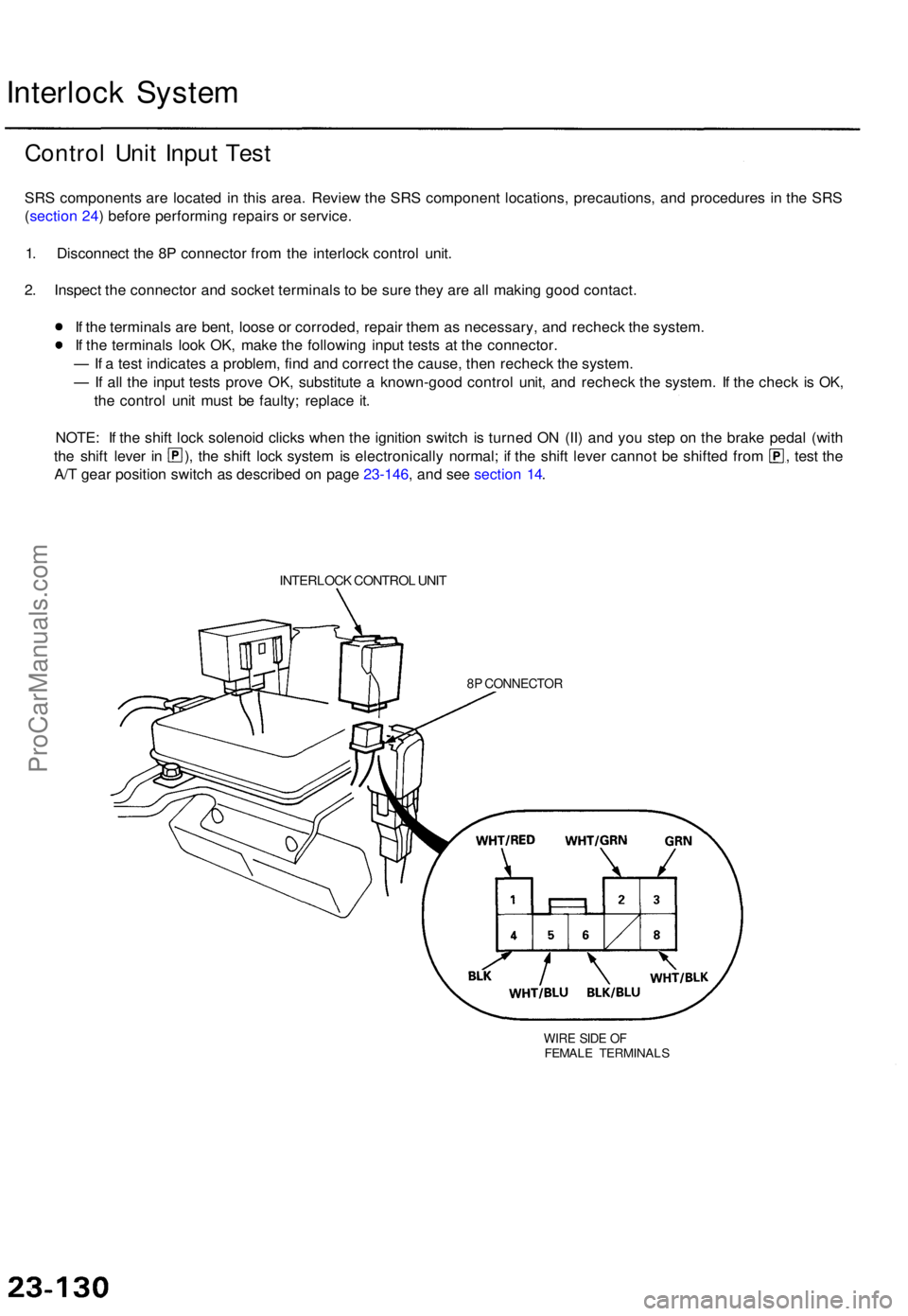 ACURA TL 1995 Service Repair Manual Interlock Syste m
Contro l Uni t Inpu t Tes t
SRS component s ar e locate d i n thi s area . Revie w th e SR S componen t locations , precautions , an d procedure s i n th e SR S
( sectio n 24 ) befor ACURA TL 1995 Service Repair Manual Interlock Syste m
Contro l Uni t Inpu t Tes t
SRS component s ar e locate d i n thi s area . Revie w th e SR S componen t locations , precautions , an d procedure s i n th e SR S
( sectio n 24 ) befor