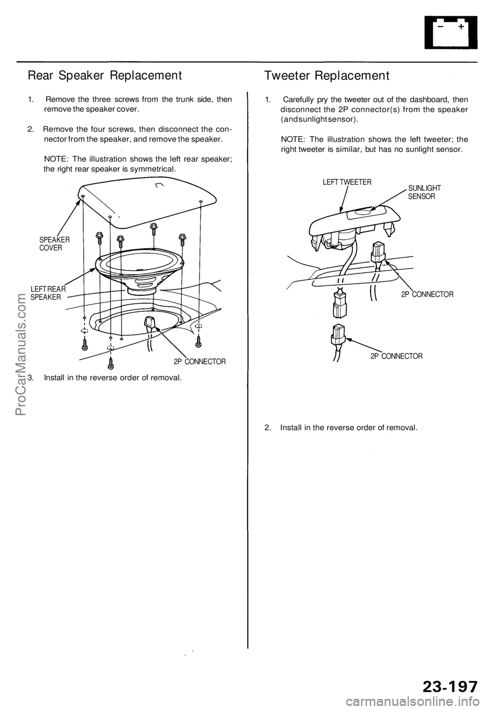 ACURA TL 1995 Service Repair Manual Rear Speake r Replacemen t
1. Remov e th e thre e screw s fro m th e trun k side , the n
remov e th e speake r cover .
2 . Remov e th e fou r screws , the n disconnec t th e con -
necto r fro m th e s ACURA TL 1995 Service Repair Manual Rear Speake r Replacemen t
1. Remov e th e thre e screw s fro m th e trun k side , the n
remov e th e speake r cover .
2 . Remov e th e fou r screws , the n disconnec t th e con -
necto r fro m th e s