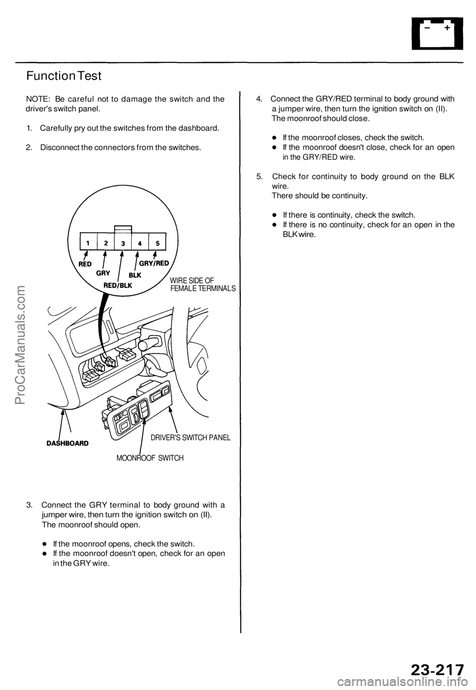 ACURA TL 1995 Service Repair Manual Function Tes t
NOTE : B e carefu l no t t o damag e th e switc h an d th e
driver' s switc h panel .
1 . Carefull y pr y ou t th e switche s fro m th e dashboard .
2 . Disconnec t th e connector s ACURA TL 1995 Service Repair Manual Function Tes t
NOTE : B e carefu l no t t o damag e th e switc h an d th e
driver' s switc h panel .
1 . Carefull y pr y ou t th e switche s fro m th e dashboard .
2 . Disconnec t th e connector s