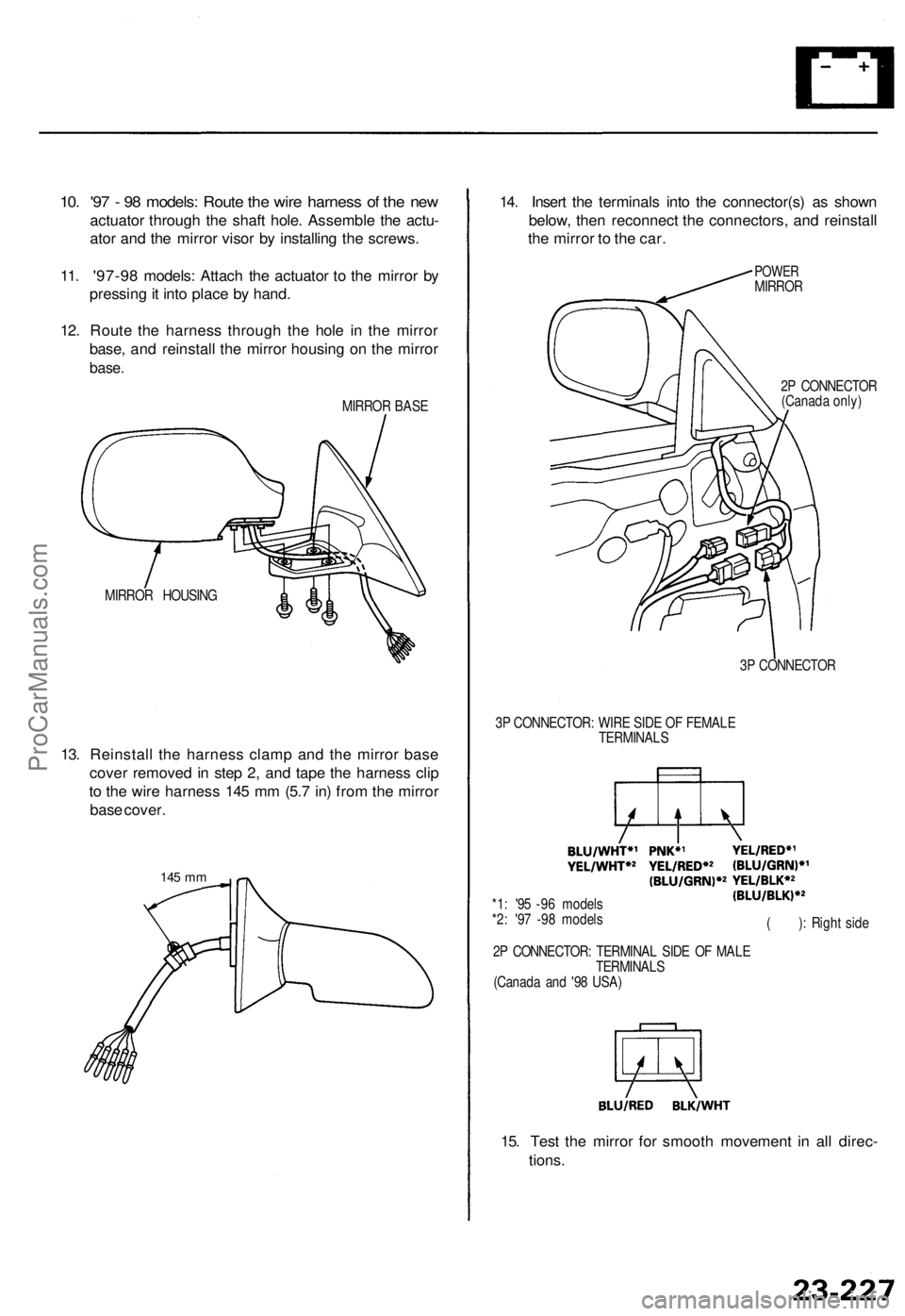 ACURA TL 1995 Service Repair Manual
10. '97 - 98 models: Route the wire harness of the new
actuator through the shaft hole. Assemble the actu-
ator and the mirror visor by installing the screws.
11. '97-98 models: Attach the ACURA TL 1995 Service Repair Manual
10. '97 - 98 models: Route the wire harness of the new
actuator through the shaft hole. Assemble the actu-
ator and the mirror visor by installing the screws.
11. '97-98 models: Attach the