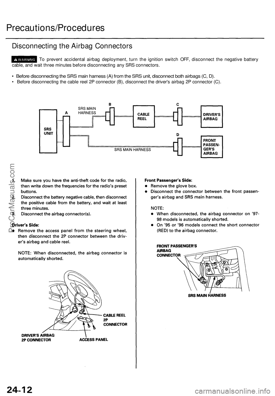 ACURA TL 1995 Service Repair Manual Precautions/Procedures
Disconnecting th e Airba g Connector s
To preven t accidenta l airba g deployment , tur n th e ignitio n switc h OFF , disconnec t th e negativ e batter y
cable , an d wai t th ACURA TL 1995 Service Repair Manual Precautions/Procedures
Disconnecting th e Airba g Connector s
To preven t accidenta l airba g deployment , tur n th e ignitio n switc h OFF , disconnec t th e negativ e batter y
cable , an d wai t th
