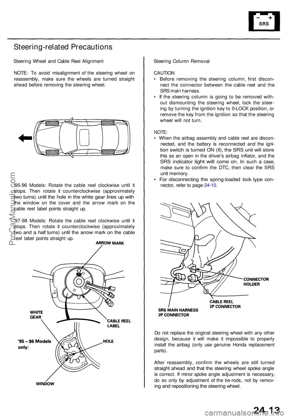 ACURA TL 1995 Service Repair Manual Steering-related Precautions
Steering Whee l an d Cabl e Ree l Alignmen t
NOTE : T o avoi d misalignmen t o f th e steerin g whee l o n
reassembly , mak e sur e th e wheel s ar e turne d straigh t
ahe ACURA TL 1995 Service Repair Manual Steering-related Precautions
Steering Whee l an d Cabl e Ree l Alignmen t
NOTE : T o avoi d misalignmen t o f th e steerin g whee l o n
reassembly , mak e sur e th e wheel s ar e turne d straigh t
ahe