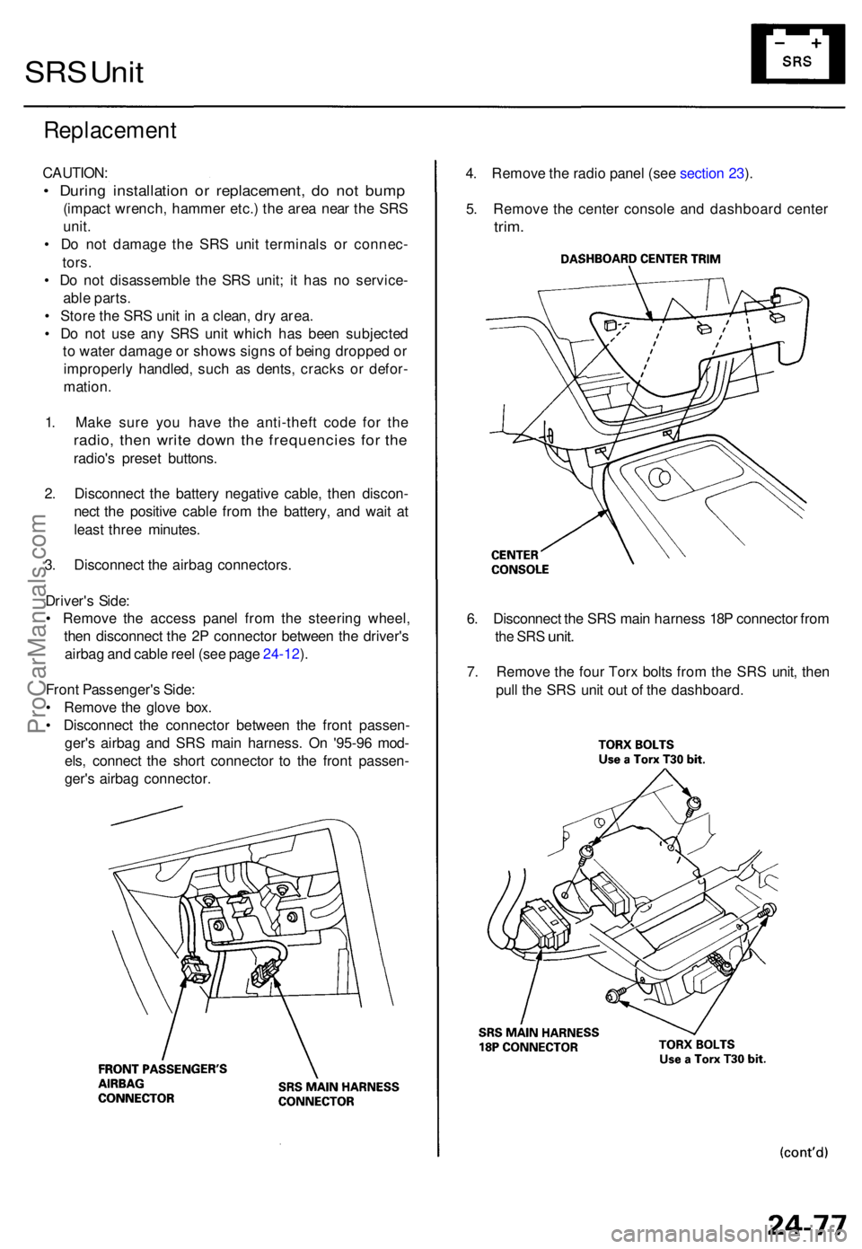 ACURA TL 1995 Service Repair Manual SRS Uni t
Replacemen t
CAUTION:
• Durin g installatio n o r replacement , d o no t bum p
(impac t wrench , hamme r etc. ) th e are a nea r th e SR S
unit .
• D o no t damag e th e SR S uni t term ACURA TL 1995 Service Repair Manual SRS Uni t
Replacemen t
CAUTION:
• Durin g installatio n o r replacement , d o no t bum p
(impac t wrench , hamme r etc. ) th e are a nea r th e SR S
unit .
• D o no t damag e th e SR S uni t term