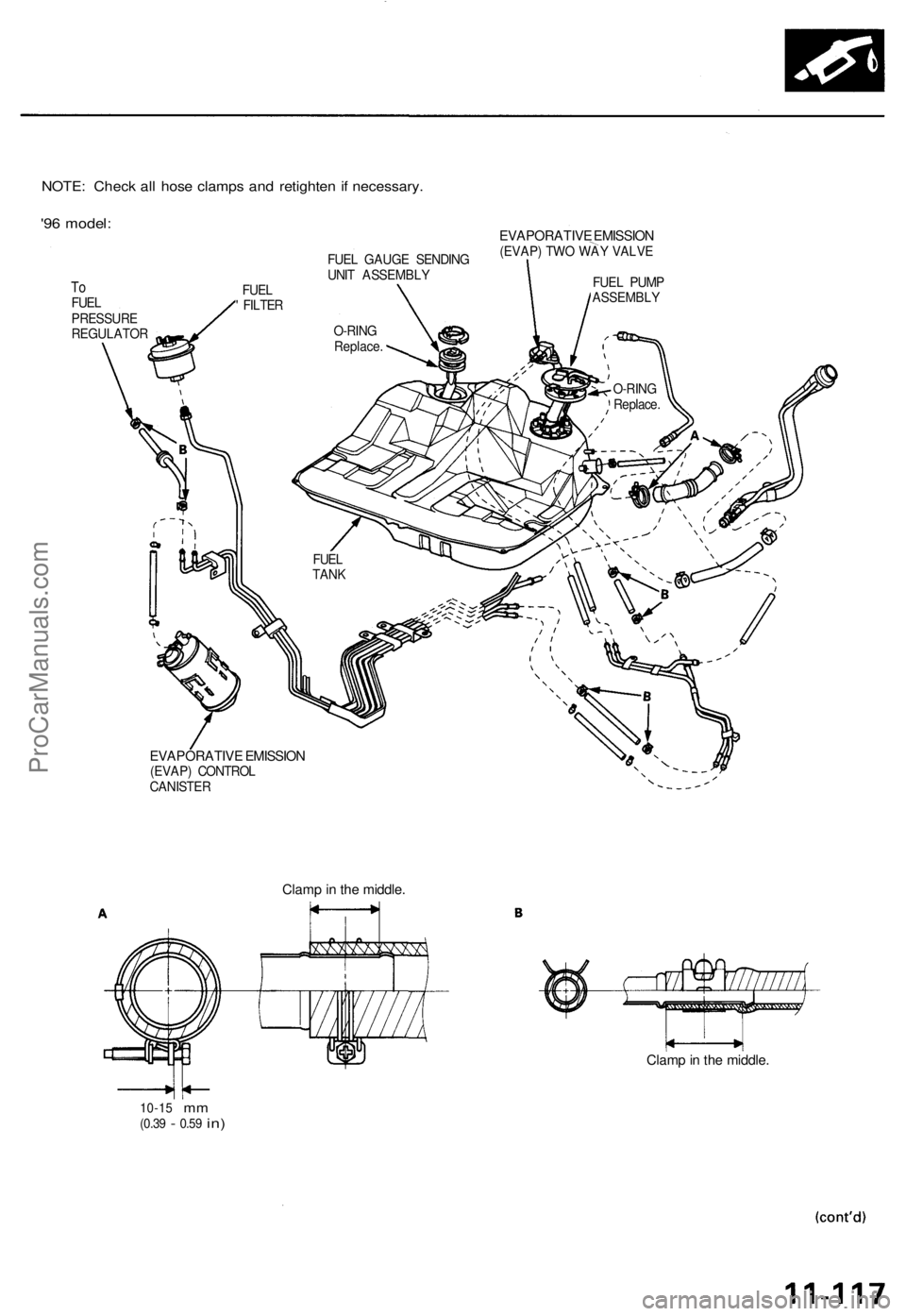 ACURA TL 1995 Service Repair Manual
NOTE: Check all hose clamps and retighten if necessary.
'96 model:
To
FUEL
PRESSURE
REGULATOR
FUEL GAUGE SENDING
UNIT ASSEMBLY
FUEL
' FILTER
EVAPORATIVE EMISSION
(EVAP) TWO WAY VAL ACURA TL 1995 Service Repair Manual
NOTE: Check all hose clamps and retighten if necessary.
'96 model:
To
FUEL
PRESSURE
REGULATOR
FUEL GAUGE SENDING
UNIT ASSEMBLY
FUEL
' FILTER
EVAPORATIVE EMISSION
(EVAP) TWO WAY VAL