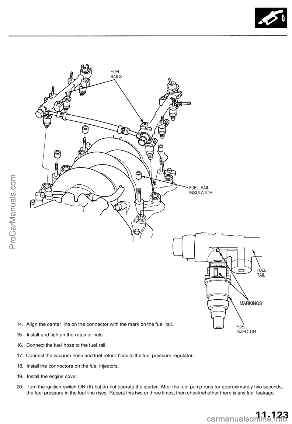 ACURA TL 1995 Service Repair Manual
14. Align the center line on the connector with the mark on the fuel rail.
15. Install and tighten the retainer nuts.
16. Connect the fuel hose to the fuel rail.
17. Connect the vacuum hose and fu ACURA TL 1995 Service Repair Manual
14. Align the center line on the connector with the mark on the fuel rail.
15. Install and tighten the retainer nuts.
16. Connect the fuel hose to the fuel rail.
17. Connect the vacuum hose and fu