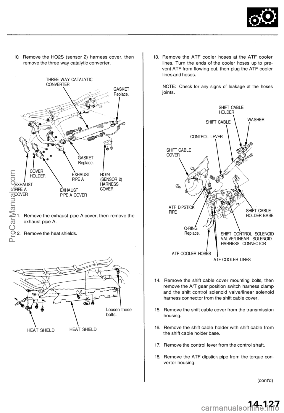 ACURA TL 1995 Service Repair Manual
10. Remove the HO2S (sensor 2) harness cover, then
remove the three way catalytic converter.
THREE WAY CATALYTIC
CONVERTER
GASKET
Replace.
EXHAUST
PIPE A
COVER
EXHAUST
PIPE A COVER
HO2S
( ACURA TL 1995 Service Repair Manual
10. Remove the HO2S (sensor 2) harness cover, then
remove the three way catalytic converter.
THREE WAY CATALYTIC
CONVERTER
GASKET
Replace.
EXHAUST
PIPE A
COVER
EXHAUST
PIPE A COVER
HO2S
(