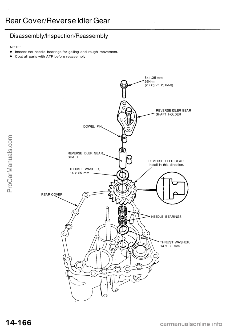 ACURA TL 1995 Service Repair Manual Rear Cover/Revers e Idle r Gea r
Disassembly/Inspection/Reassembl y
NOTE:
Inspec t th e needl e bearing s fo r gallin g an d roug h movement .
Coa t al l part s wit h AT F befor e reassembly .
DOWEL P ACURA TL 1995 Service Repair Manual Rear Cover/Revers e Idle r Gea r
Disassembly/Inspection/Reassembl y
NOTE:
Inspec t th e needl e bearing s fo r gallin g an d roug h movement .
Coa t al l part s wit h AT F befor e reassembly .
DOWEL P