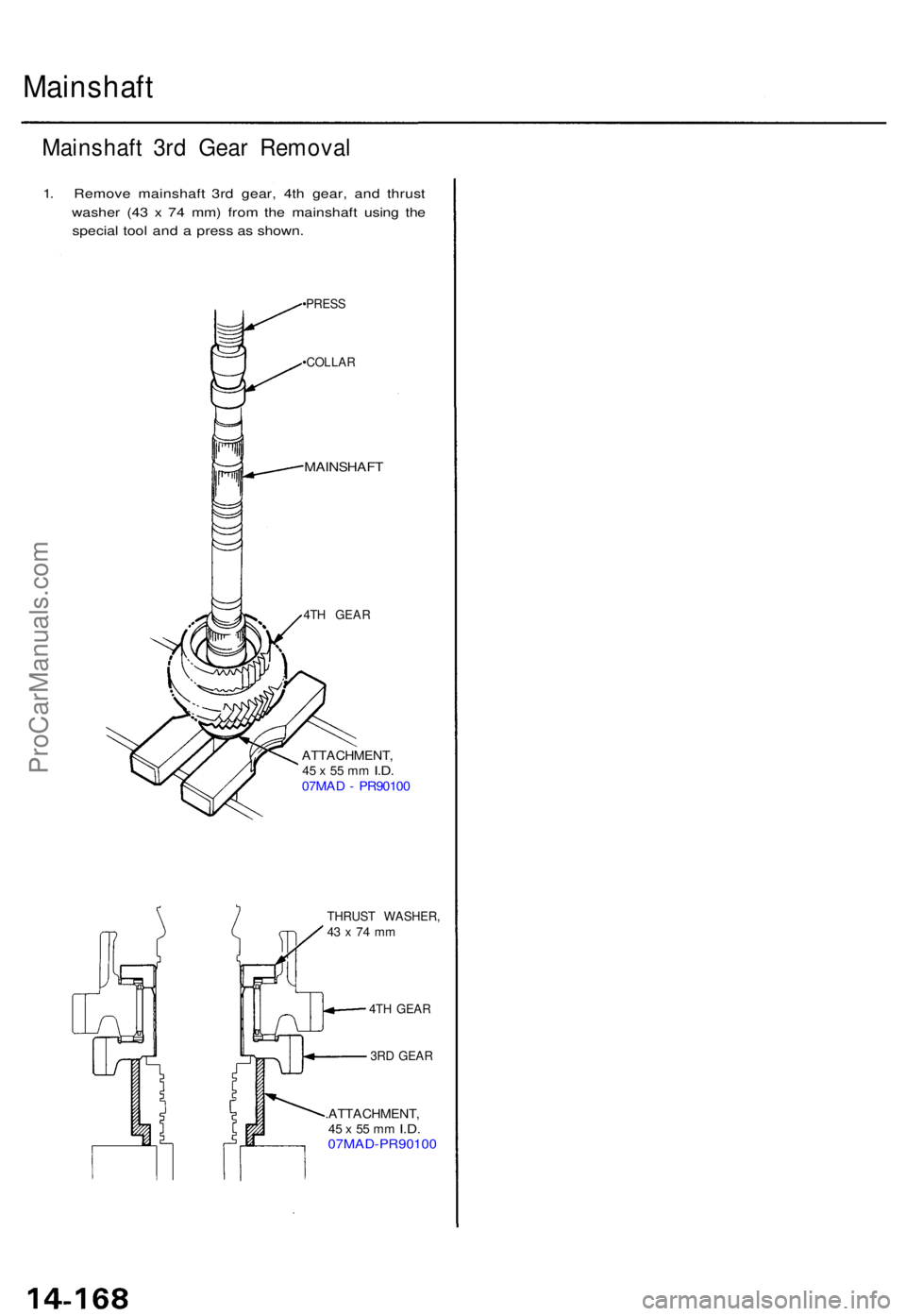 ACURA TL 1995 Service Repair Manual Mainshaft
Mainshaft 3r d Gea r Remova l
1. Remov e mainshaf t 3r d gear , 4t h gear , an d thrus t
washe r (4 3 x 7 4 mm ) fro m th e mainshaf t usin g th e
specia l too l an d a pres s a s shown .
ACURA TL 1995 Service Repair Manual Mainshaft
Mainshaft 3r d Gea r Remova l
1. Remov e mainshaf t 3r d gear , 4t h gear , an d thrus t
washe r (4 3 x 7 4 mm ) fro m th e mainshaf t usin g th e
specia l too l an d a pres s a s shown .