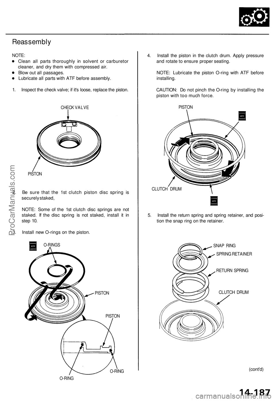 ACURA TL 1995 Service Repair Manual Reassembly
NOTE:
Clean al l part s thoroughl y i n solven t o r carbureto r
cleaner , an d dr y the m wit h compresse d air .
Blo w ou t al l passages .
Lubricat e al l part s wit h AT F befor e assem ACURA TL 1995 Service Repair Manual Reassembly
NOTE:
Clean al l part s thoroughl y i n solven t o r carbureto r
cleaner , an d dr y the m wit h compresse d air .
Blo w ou t al l passages .
Lubricat e al l part s wit h AT F befor e assem