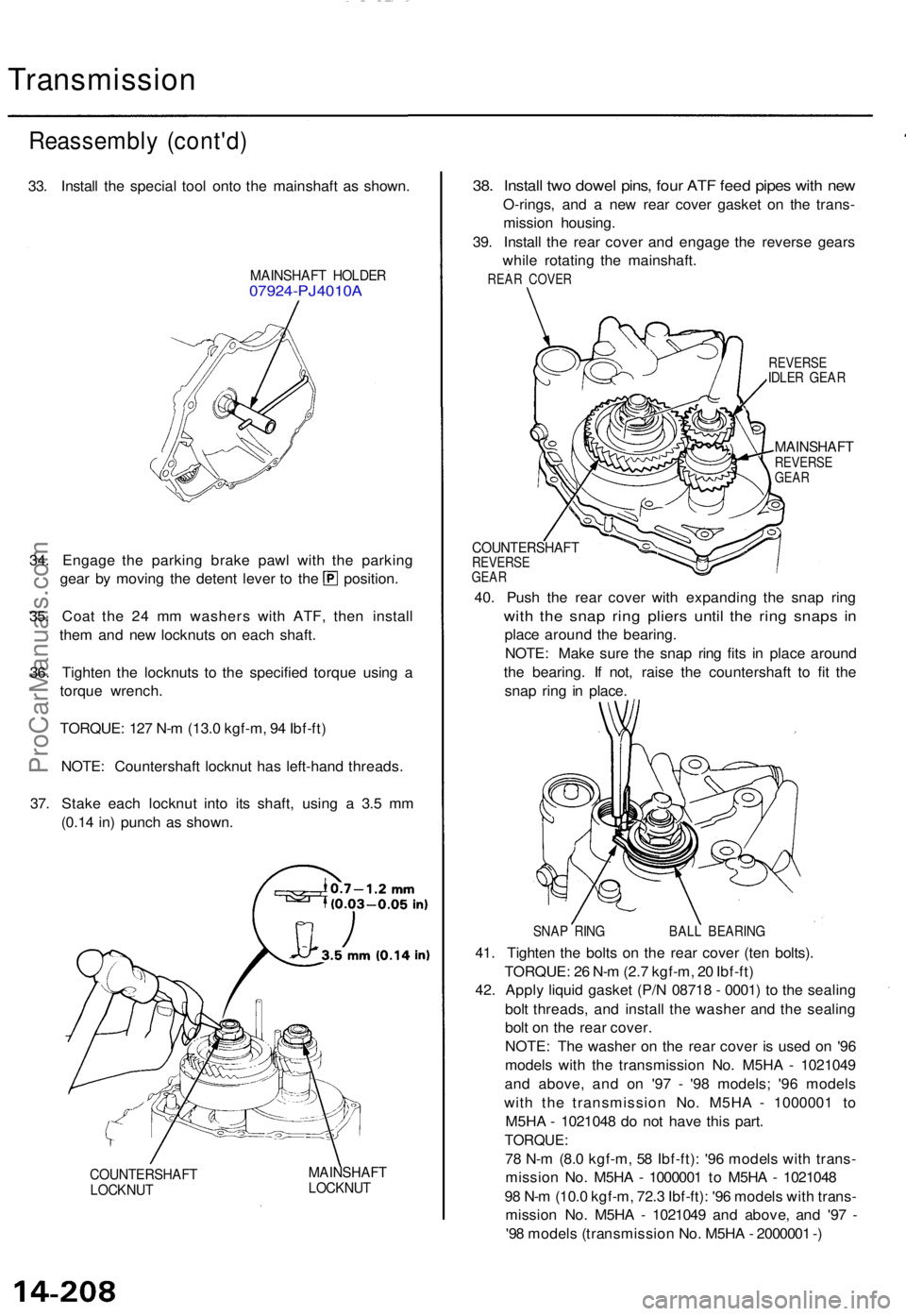 ACURA TL 1995  Service Repair Manual Transmission
Reassembly (cont'd )
33. Instal l th e specia l too l ont o th e mainshaf t a s shown .
MAINSHAF T HOLDE R07924-PJ4010 A
34. Engag e th e parkin g brak e paw l wit h th e parkin g
gea