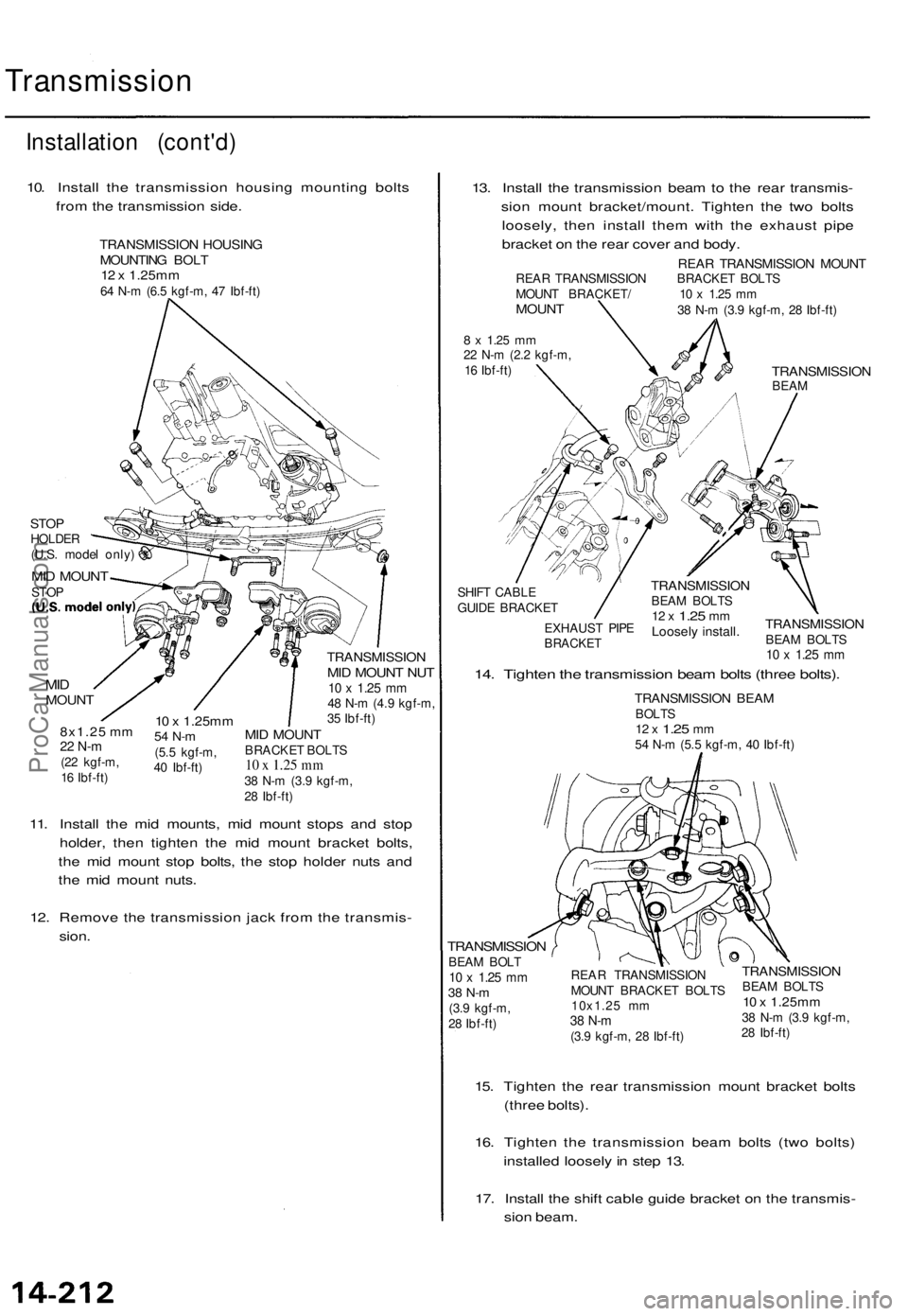 ACURA TL 1995  Service Repair Manual 
Transmission

Installation (cont'd)

10. Install the transmission housing mounting bolts

from the transmission side.

TRANSMISSION HOUSING

MOUNTING BOLT

12 x 1.25mm

64 N-m (6.5 kgf-m, 47 Ibf-