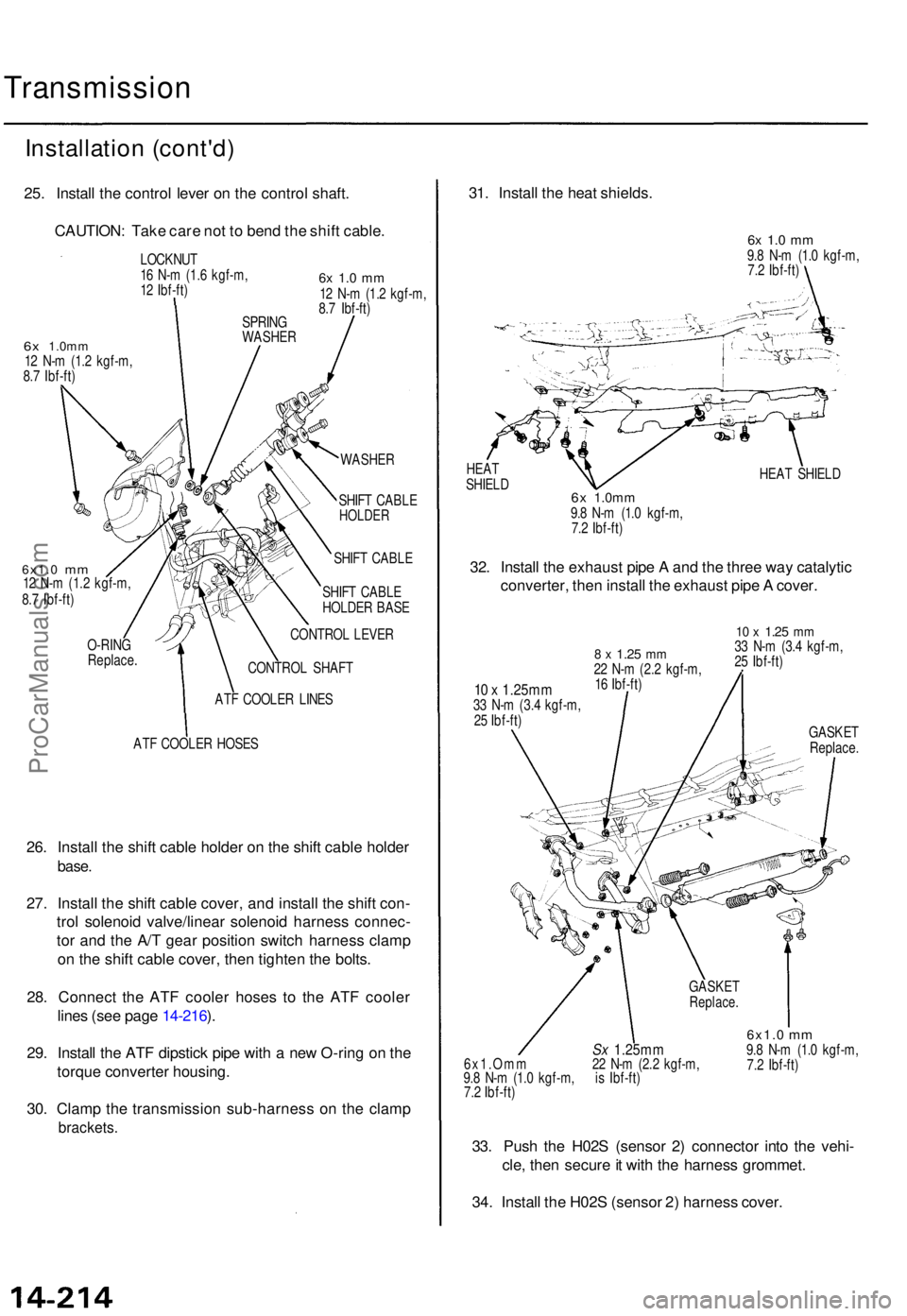 ACURA TL 1995  Service Repair Manual Transmission
Installation (cont'd )
25. Instal l th e contro l leve r o n th e contro l shaft .
CAUTION : Tak e car e no t t o  ben d th e shif t cable .
LOCKNU T
1 6  N- m (1. 6 kgf-m ,
1 2  Ibf-