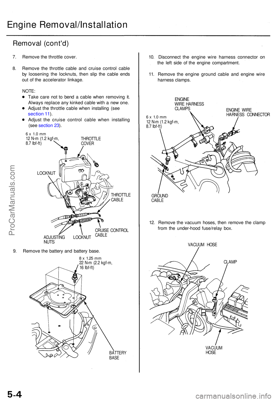 ACURA TL 1995  Service Service Manual Engine Removal/Installatio n
Removal (cont'd )
7. Remov e th e throttl e cover .
8.Remov e th e throttl e cabl e an d cruis e contro l cabl e
b y loosenin g th e locknuts , the n sli p th e cabl e