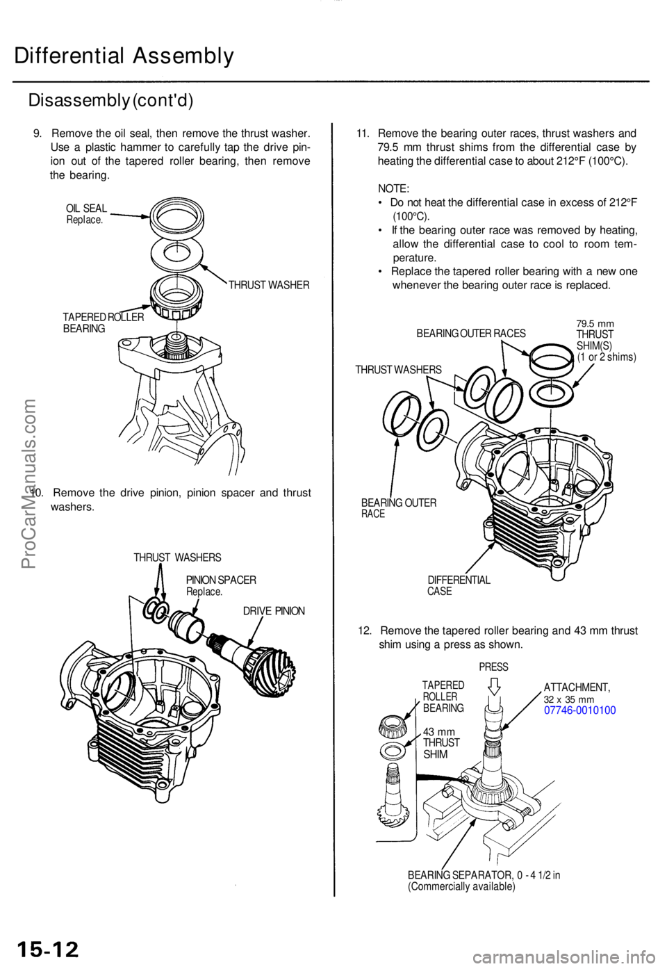 ACURA TL 1995 Service Repair Manual Differential Assembl y
Disassembl y (cont'd )
9. Remov e th e oi l seal , the n remov e th e thrus t washer .
Us e a plasti c hamme r t o carefull y ta p th e driv e pin -
io n ou t o f th e tape ACURA TL 1995 Service Repair Manual Differential Assembl y
Disassembl y (cont'd )
9. Remov e th e oi l seal , the n remov e th e thrus t washer .
Us e a plasti c hamme r t o carefull y ta p th e driv e pin -
io n ou t o f th e tape