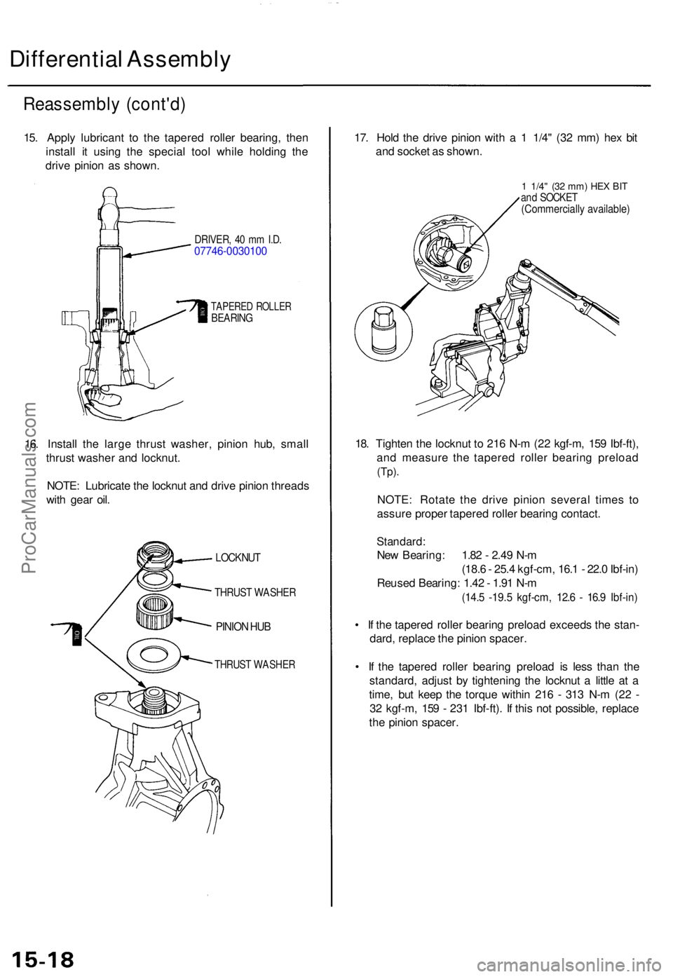 ACURA TL 1995  Service Repair Manual Differential Assembl y
Reassembl y (cont'd )
15. Appl y lubrican t t o th e tapere d rolle r bearing , the n
instal l i t usin g th e specia l too l whil e holdin g th e
driv e pinio n a s shown .