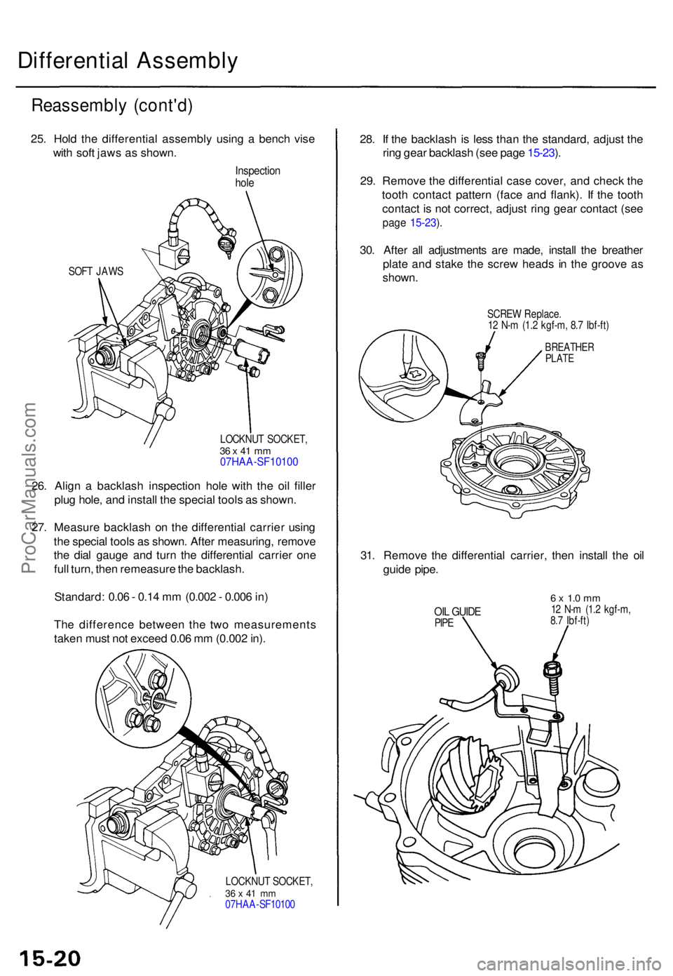 ACURA TL 1995  Service Repair Manual Differential Assembl y
Reassembl y (cont'd )
25. Hol d th e differentia l assembl y usin g a  benc h vis e
wit h sof t jaw s a s shown .
Inspectio nhole
SOF T JAW S
LOCKNUT SOCKET ,
36  x  41 m m0
