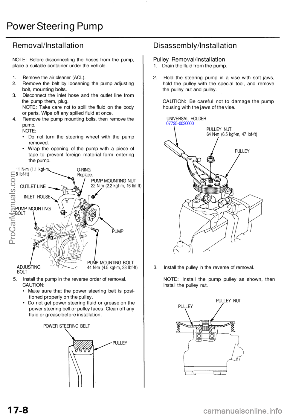 ACURA TL 1995  Service Repair Manual Power Steerin g Pum p
Removal/Installatio n
NOTE: Befor e disconnectin g th e hose s fro m th e pump ,
plac e a  suitabl e containe r unde r th e vehicle .
1. Remov e th e ai r cleane r (ACL) .
2. Rem