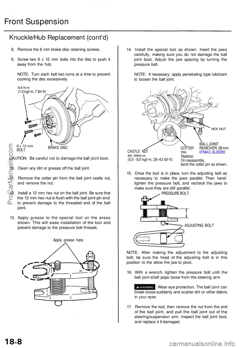 ACURA TL 1995 Service Repair Manual Front Suspensio n
Knuckle/Hu b Replacemen t (cont'd )
8. Remov e th e 6 m m brak e dis c retainin g screws .
9 . Scre w tw o 8 x 1 2 m m bolt s int o th e dis c t o pus h i t
awa y fro m th e hu ACURA TL 1995 Service Repair Manual Front Suspensio n
Knuckle/Hu b Replacemen t (cont'd )
8. Remov e th e 6 m m brak e dis c retainin g screws .
9 . Scre w tw o 8 x 1 2 m m bolt s int o th e dis c t o pus h i t
awa y fro m th e hu
