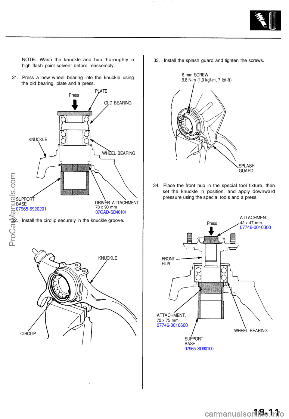 ACURA TL 1995 Service Repair Manual NOTE: Was h th e knuckl e an d hu b thoroughl y i n
hig h flas h poin t solven t befor e reassembly .
31 . Pres s a ne w whee l bearin g int o th e knuckl e usin g
th e ol d bearing , plat e an d a ACURA TL 1995 Service Repair Manual NOTE: Was h th e knuckl e an d hu b thoroughl y i n
hig h flas h poin t solven t befor e reassembly .
31 . Pres s a ne w whee l bearin g int o th e knuckl e usin g
th e ol d bearing , plat e an d a