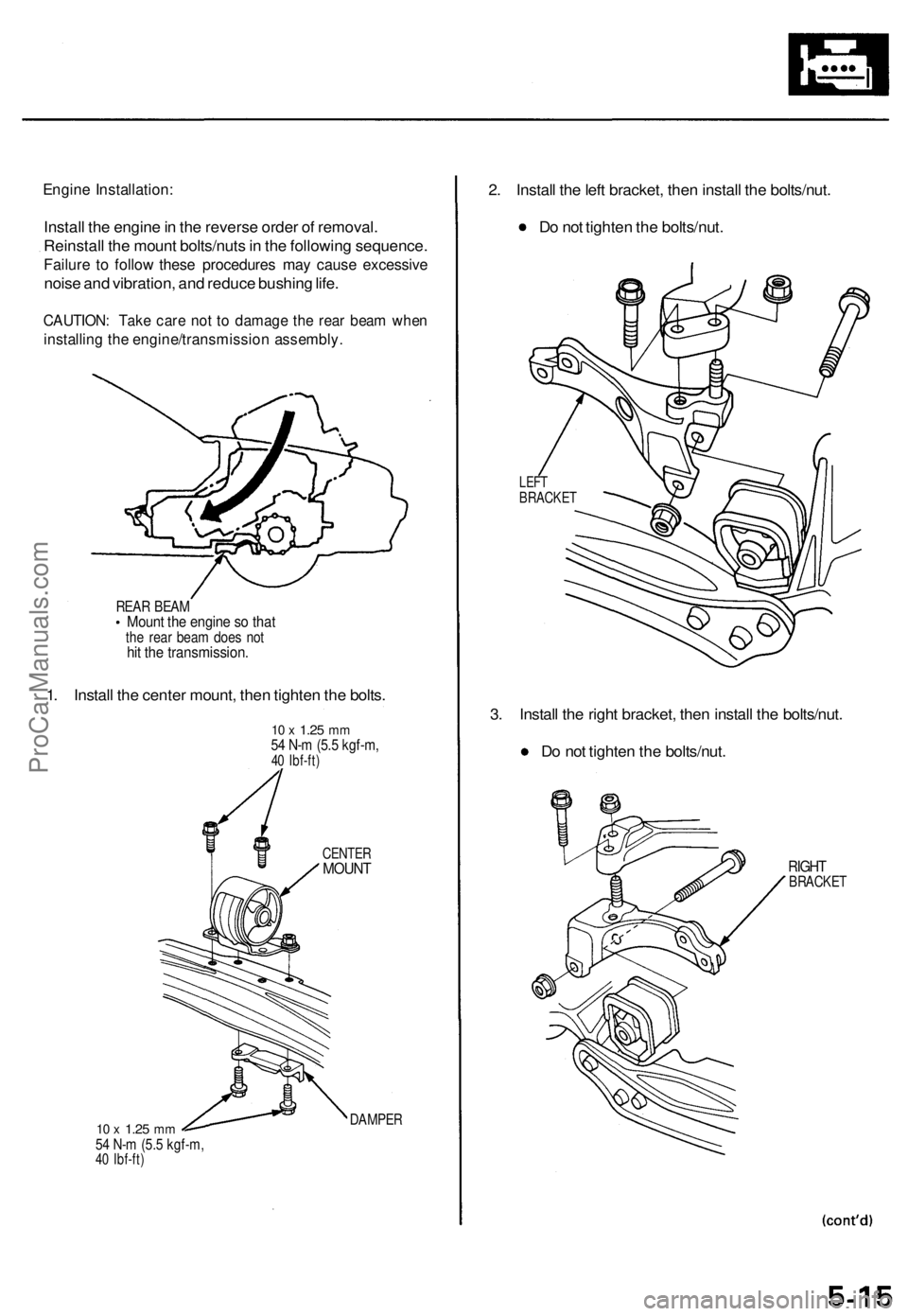 ACURA TL 1995 Service Workshop Manual
Engine Installation:
Install the engine in the reverse order of removal.
Reinstall the mount bolts/nuts in the following sequence.
Failure to follow these procedures may cause excessive
noise and ACURA TL 1995 Service Workshop Manual
Engine Installation:
Install the engine in the reverse order of removal.
Reinstall the mount bolts/nuts in the following sequence.
Failure to follow these procedures may cause excessive
noise and