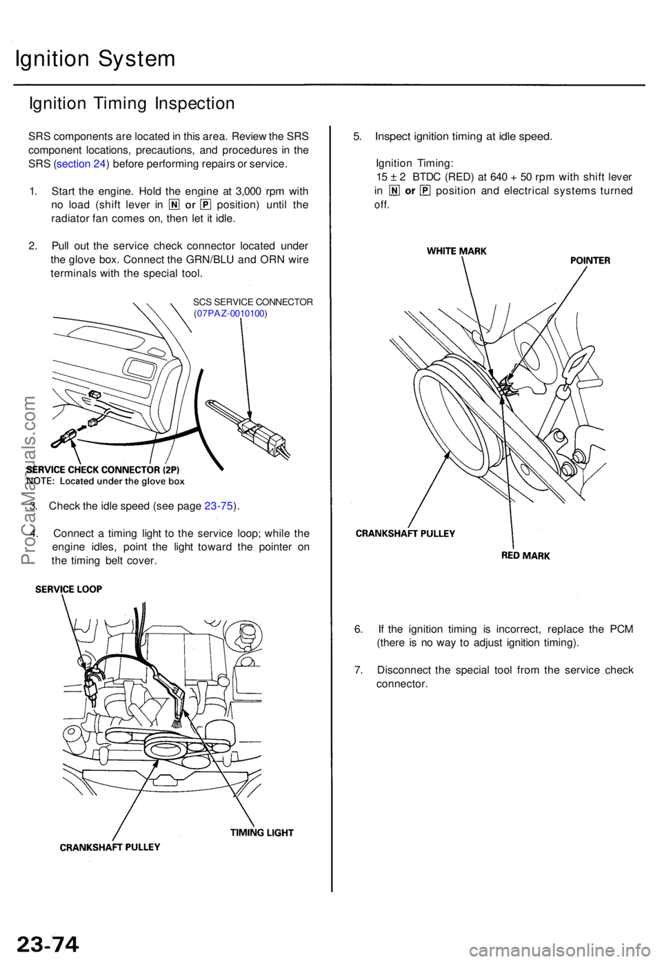 ACURA TL 1995  Service Repair Manual Ignition Syste m
Ignition Timin g Inspectio n
SRS component s ar e locate d in  thi s area . Revie w th e SR S
componen t locations , precautions , an d procedure s i n th e
SR S (sectio n 24 ) befor 