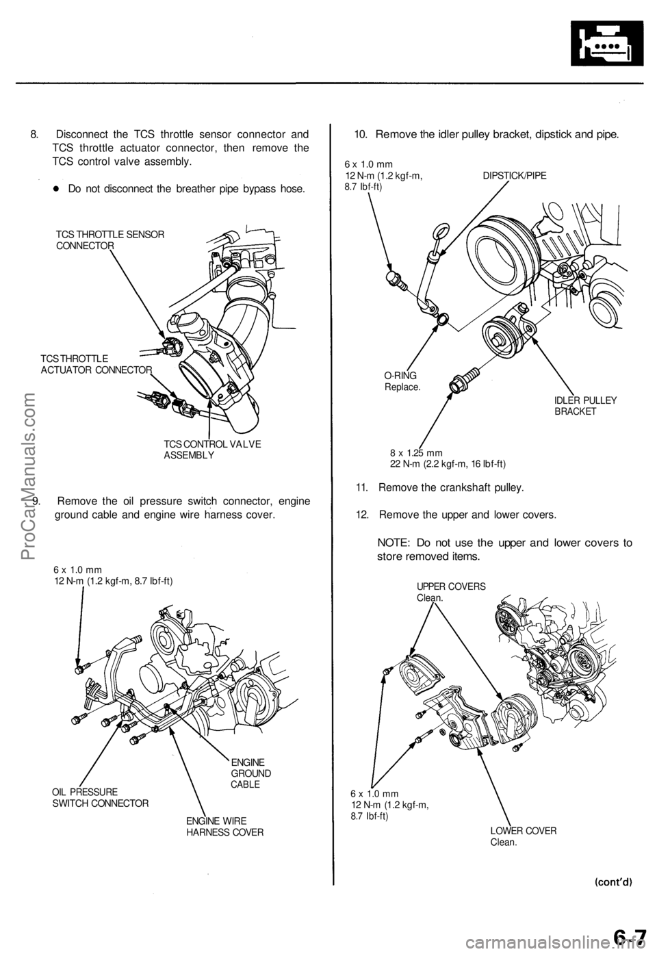 ACURA TL 1995 Service Manual PDF
8. Disconnect the TCS throttle sensor connector and
TCS throttle actuator connector, then remove the
TCS control valve assembly.
Do not disconnect the breather pipe bypass hose.
TCS THROTTLE SENS ACURA TL 1995 Service Manual PDF
8. Disconnect the TCS throttle sensor connector and
TCS throttle actuator connector, then remove the
TCS control valve assembly.
Do not disconnect the breather pipe bypass hose.
TCS THROTTLE SENS