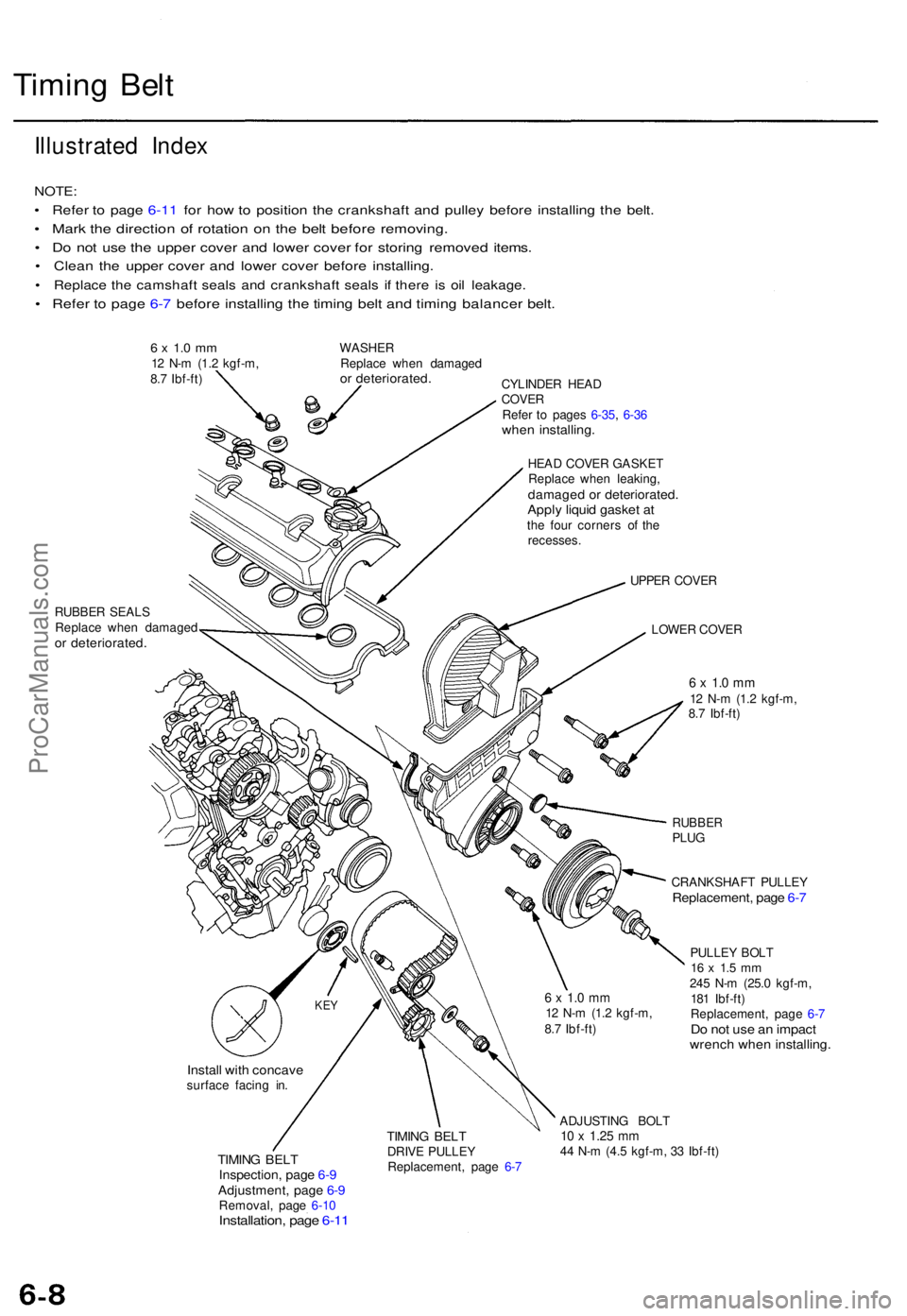 ACURA TL 1995 Service Repair Manual Timing Bel t
Illustrate d Inde x
NOTE :
• Refe r t o pag e 6-1 1 fo r ho w to positio n th e crankshaf t an d pulle y befor e installin g th e belt .
• Mar k th e directio n o f rotatio n o n th ACURA TL 1995 Service Repair Manual Timing Bel t
Illustrate d Inde x
NOTE :
• Refe r t o pag e 6-1 1 fo r ho w to positio n th e crankshaf t an d pulle y befor e installin g th e belt .
• Mar k th e directio n o f rotatio n o n th