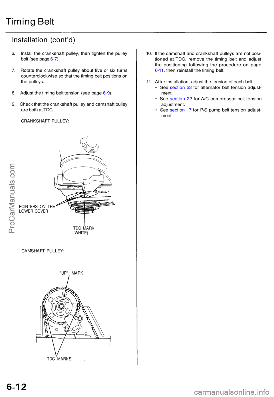 ACURA TL 1995 Service Repair Manual Timing Bel t
Installatio n (cont'd )
6. Instal l th e crankshaf t pulley , the n tighte n th e pulle y
bol t (se e pag e 6-7 ).
7 . Rotat e th e crankshaf t pulle y abou t fiv e o r si x turn s
co ACURA TL 1995 Service Repair Manual Timing Bel t
Installatio n (cont'd )
6. Instal l th e crankshaf t pulley , the n tighte n th e pulle y
bol t (se e pag e 6-7 ).
7 . Rotat e th e crankshaf t pulle y abou t fiv e o r si x turn s
co