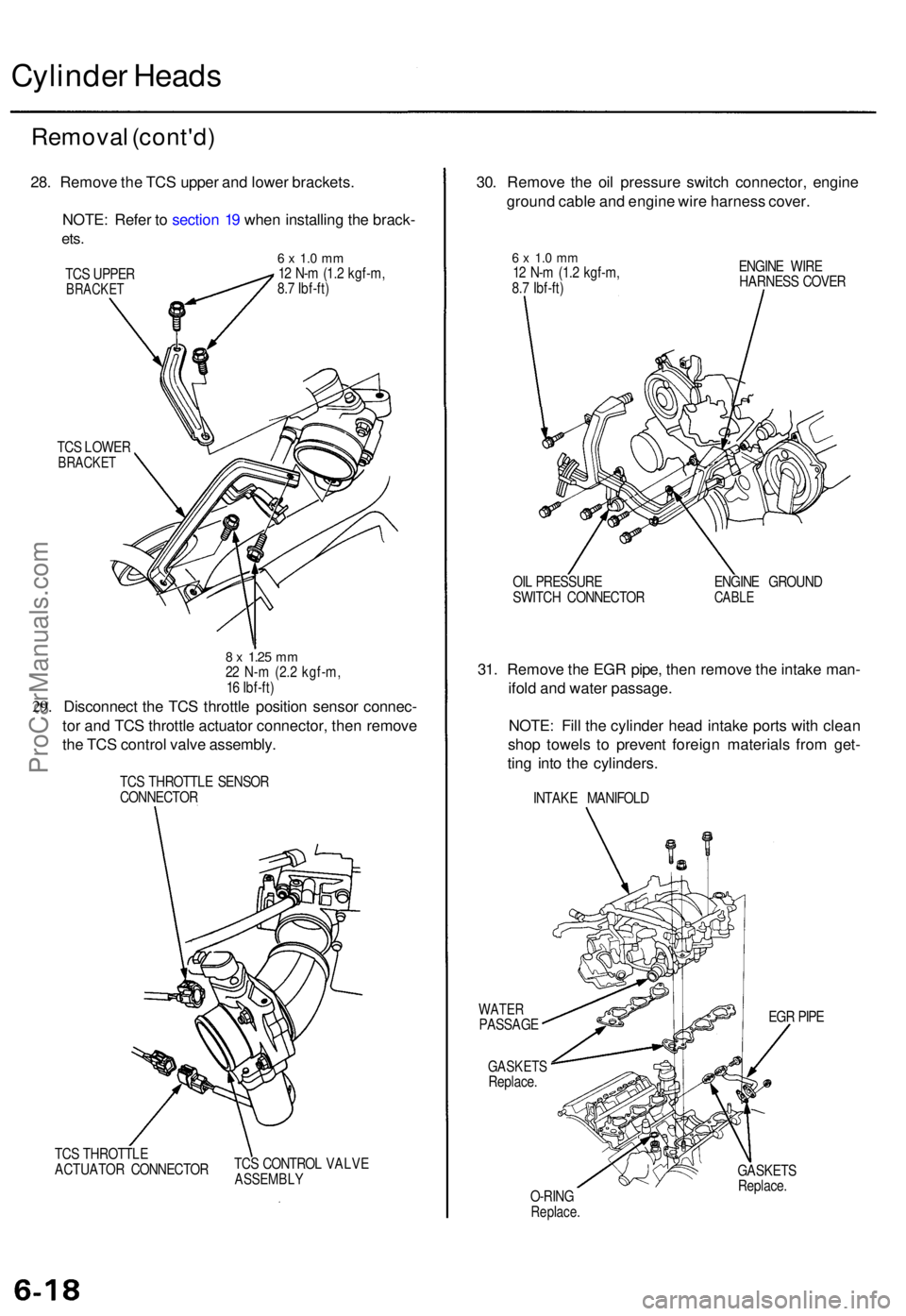 ACURA TL 1995 Service Repair Manual Cylinder Head s
Remova l (cont'd )
28. Remov e th e TC S uppe r an d lowe r brackets .
NOTE : Refe r t o sectio n 1 9 whe n installin g th e brack -
ets.
6 x 1. 0 m m12 N- m (1. 2 kgf-m ,
8. 7 ACURA TL 1995 Service Repair Manual Cylinder Head s
Remova l (cont'd )
28. Remov e th e TC S uppe r an d lowe r brackets .
NOTE : Refe r t o sectio n 1 9 whe n installin g th e brack -
ets.
6 x 1. 0 m m12 N- m (1. 2 kgf-m ,
8. 7