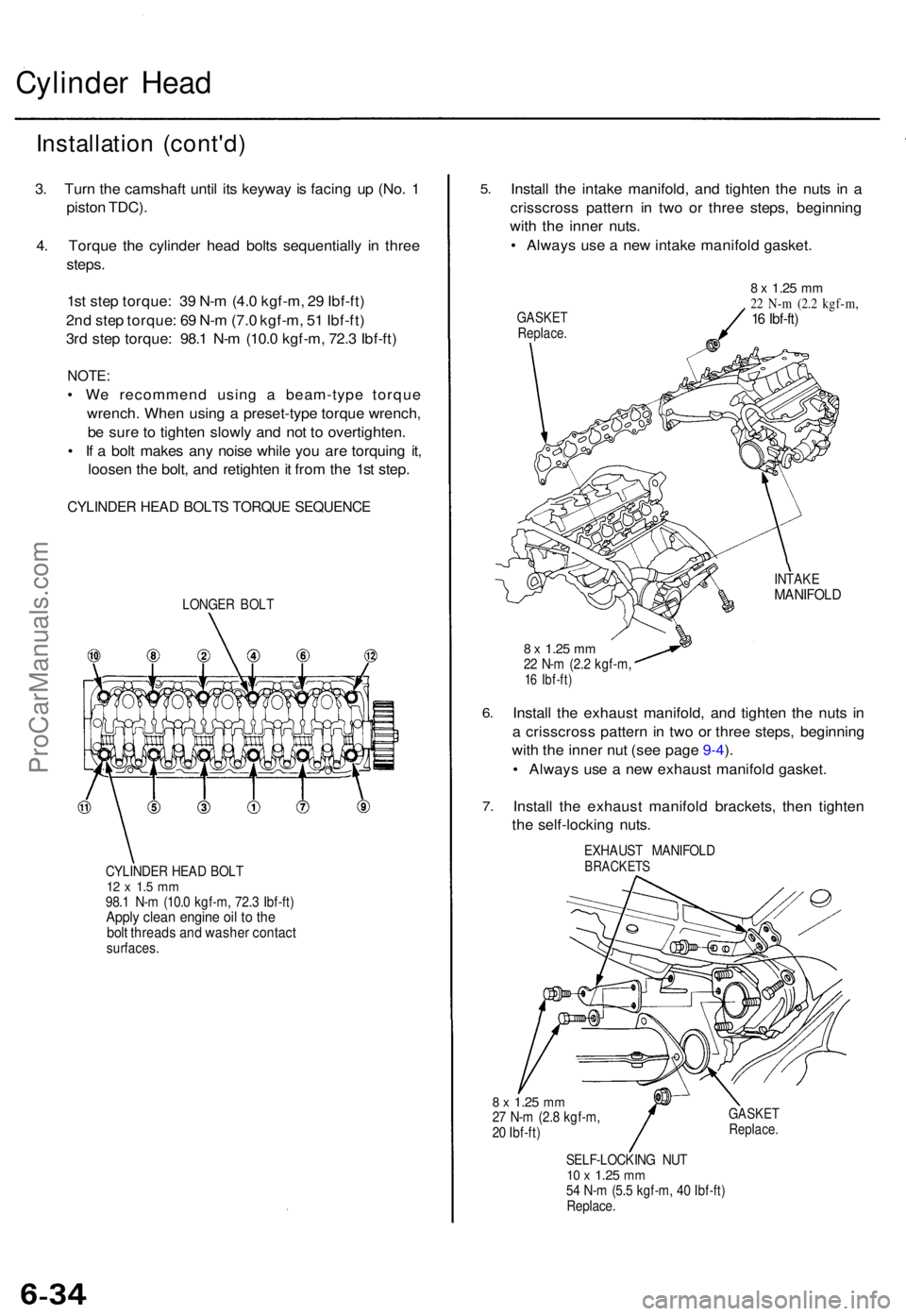 ACURA TL 1995 Service Repair Manual Cylinder Hea d
Installatio n (cont'd )
3. Tur n th e camshaf t unti l it s keywa y i s facin g u p (No . 1
pisto n TDC) .
4 . Torqu e th e cylinde r hea d bolt s sequentiall y i n thre e
steps .
1 ACURA TL 1995 Service Repair Manual Cylinder Hea d
Installatio n (cont'd )
3. Tur n th e camshaf t unti l it s keywa y i s facin g u p (No . 1
pisto n TDC) .
4 . Torqu e th e cylinde r hea d bolt s sequentiall y i n thre e
steps .
1