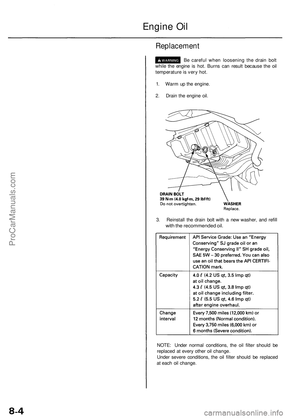 ACURA TL 1995 Service Repair Manual NOTE: Unde r norma l conditions , th e oi l filte r shoul d b e
replace d a t ever y othe r oi l change .
Unde r sever e conditions , th e oi l filte r shoul d b e replace d
a t eac h oi l change .
Re ACURA TL 1995 Service Repair Manual NOTE: Unde r norma l conditions , th e oi l filte r shoul d b e
replace d a t ever y othe r oi l change .
Unde r sever e conditions , th e oi l filte r shoul d b e replace d
a t eac h oi l change .
Re