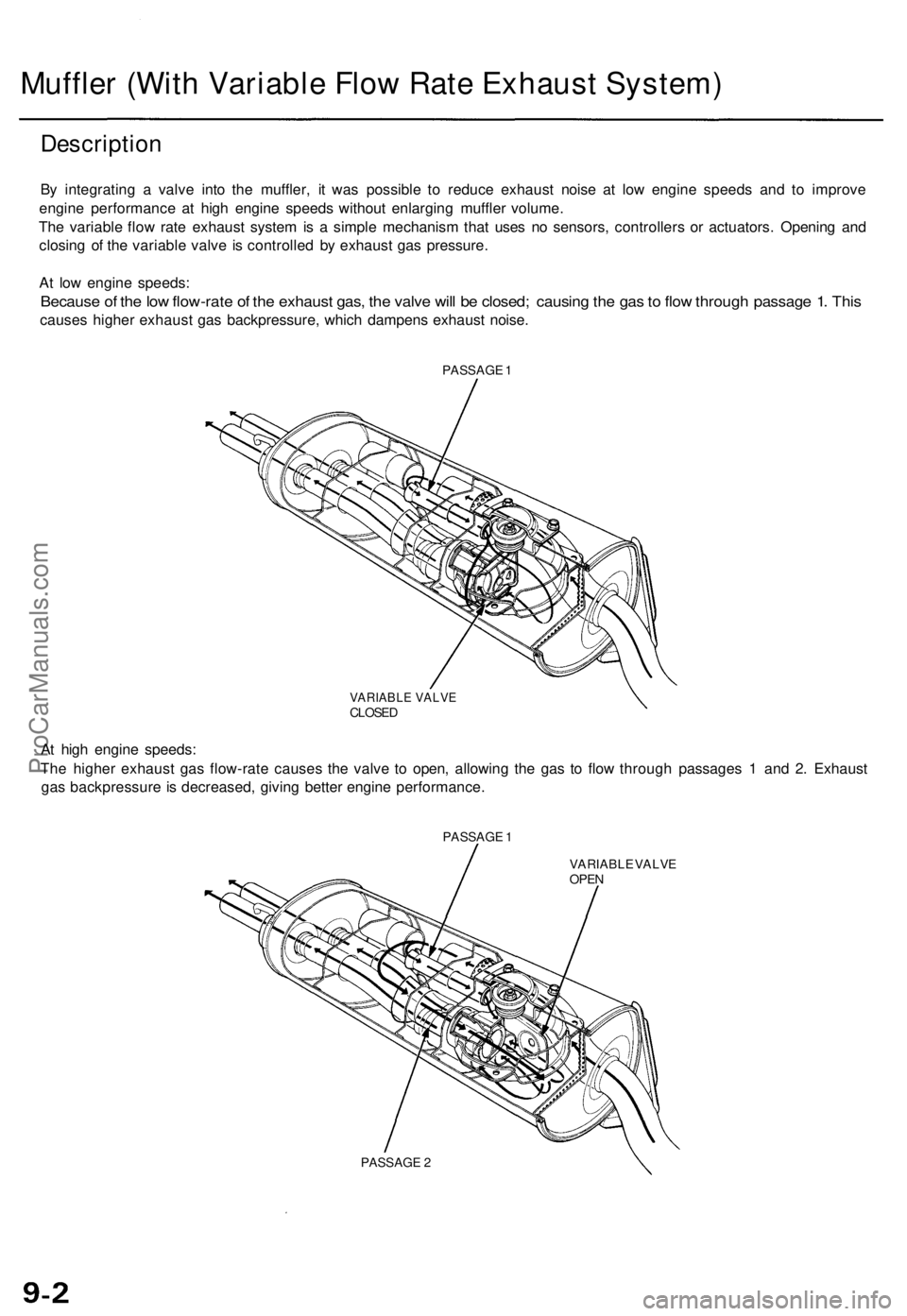 ACURA TL 1995 Service Repair Manual Description
By integratin g a valv e int o th e muffler , i t wa s possibl e t o reduc e exhaus t nois e a t lo w engin e speed s an d t o improv e
engin e performanc e a t hig h engine speeds witho ACURA TL 1995 Service Repair Manual Description
By integratin g a valv e int o th e muffler , i t wa s possibl e t o reduc e exhaus t nois e a t lo w engin e speed s an d t o improv e
engin e performanc e a t hig h engine speeds witho
