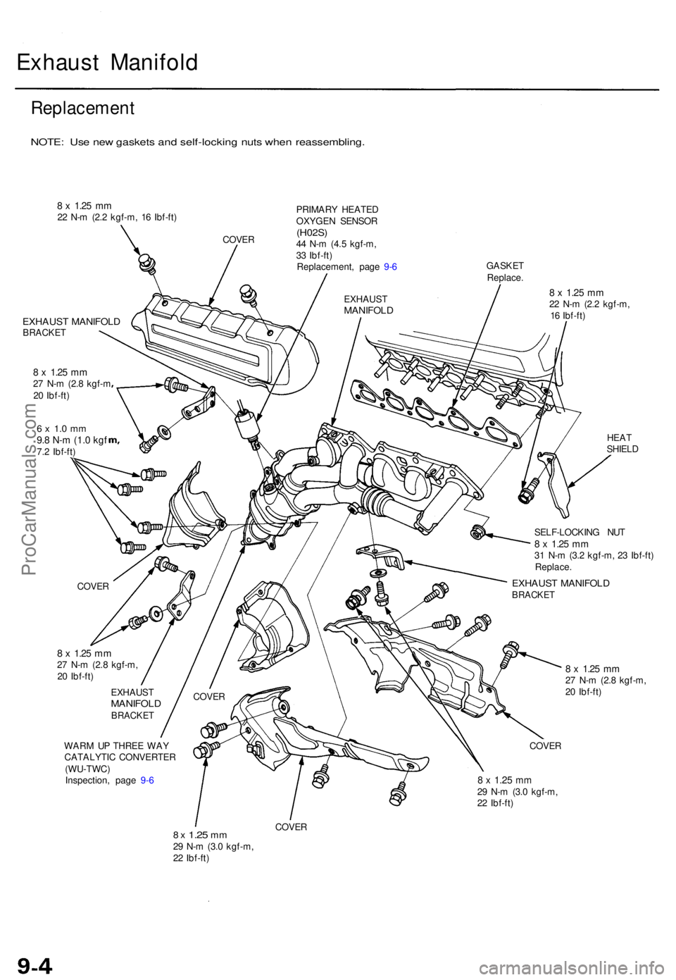 ACURA TL 1995 Service Repair Manual Exhaust Manifol d
Replacemen t
NOTE: Us e ne w gasket s an d self-lockin g nut s whe n reassembling .
8 x 1.2 5 mm22 N- m (2. 2 kgf-m , 1 6 Ibf-ft )
COVER PRIMAR
Y HEATE D
OXYGE N SENSO R
(H02S)44 N ACURA TL 1995 Service Repair Manual Exhaust Manifol d
Replacemen t
NOTE: Us e ne w gasket s an d self-lockin g nut s whe n reassembling .
8 x 1.2 5 mm22 N- m (2. 2 kgf-m , 1 6 Ibf-ft )
COVER PRIMAR
Y HEATE D
OXYGE N SENSO R
(H02S)44 N