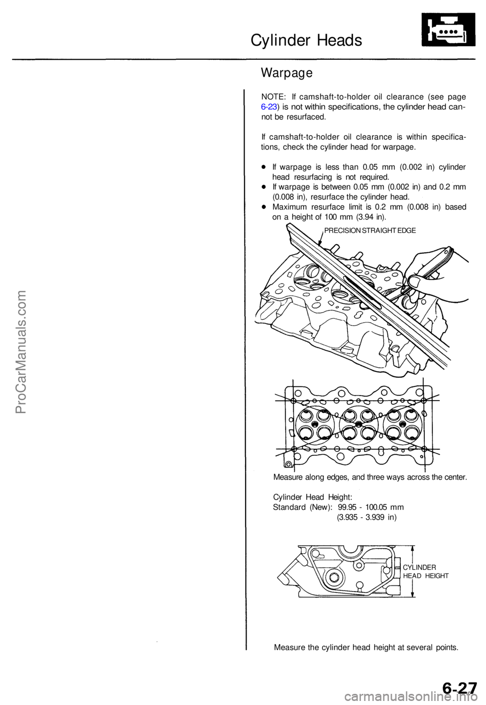 ACURA TL 1995 Service Repair Manual Cylinder Head s
Warpag e
NOTE: I f camshaft-to-holde r oi l clearanc e (se e pag e
6-23) i s no t withi n specifications , th e cylinde r hea d can -
not b e resurfaced .
I f camshaft-to-holde r oi ACURA TL 1995 Service Repair Manual Cylinder Head s
Warpag e
NOTE: I f camshaft-to-holde r oi l clearanc e (se e pag e
6-23) i s no t withi n specifications , th e cylinde r hea d can -
not b e resurfaced .
I f camshaft-to-holde r oi