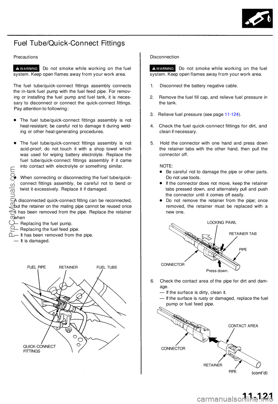 ACURA TL 1995  Service Repair Manual Fuel Tube/Quick-Connec t Fitting s
Precaution s
Do no t smok e whil e workin g o n th e fue l
system . Kee p ope n flame s awa y fro m you r wor k area .
Th e fue l tube/quick-connec t fitting s assem