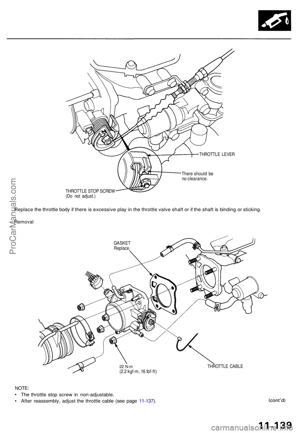 ACURA TL 1995 Service Repair Manual THROTTLE LEVE R
There shoul d b e
n o clearance .
THROTTL E STO P SCRE W
(D o no t adjust. )
Replace th e throttl e bod y if ther e is excessiv e pla y i n th e throttl e valv e shaf t o r i f th e ACURA TL 1995 Service Repair Manual THROTTLE LEVE R
There shoul d b e
n o clearance .
THROTTL E STO P SCRE W
(D o no t adjust. )
Replace th e throttl e bod y if ther e is excessiv e pla y i n th e throttl e valv e shaf t o r i f th e