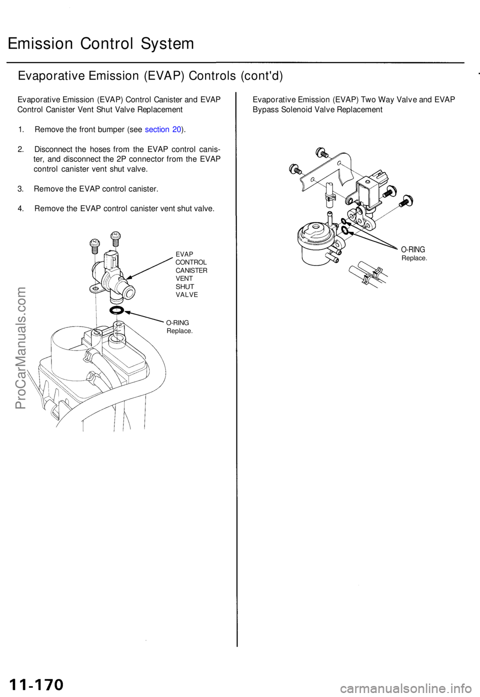 ACURA TL 1995 Service Repair Manual Emission Contro l Syste m
Evaporativ e Emissio n (EVAP ) Control s (cont'd )
Evaporativ e Emissio n (EVAP ) Contro l Caniste r an d EVA P
Contro l Caniste r Ven t Shu t Valv e Replacemen t
1 . Rem ACURA TL 1995 Service Repair Manual Emission Contro l Syste m
Evaporativ e Emissio n (EVAP ) Control s (cont'd )
Evaporativ e Emissio n (EVAP ) Contro l Caniste r an d EVA P
Contro l Caniste r Ven t Shu t Valv e Replacemen t
1 . Rem
