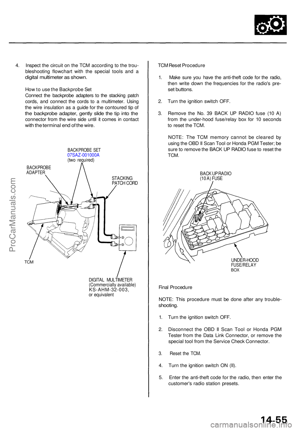 ACURA TL 1995 Service Repair Manual 4. Inspec t th e circui t o n th e TC M accordin g t o th e trou -
bleshootin g flowchar t wit h th e specia l tool s an d a
digita l multimete r a s shown .
How to us e th e Backprob e Se t
Connec t ACURA TL 1995 Service Repair Manual 4. Inspec t th e circui t o n th e TC M accordin g t o th e trou -
bleshootin g flowchar t wit h th e specia l tool s an d a
digita l multimete r a s shown .
How to us e th e Backprob e Se t
Connec t