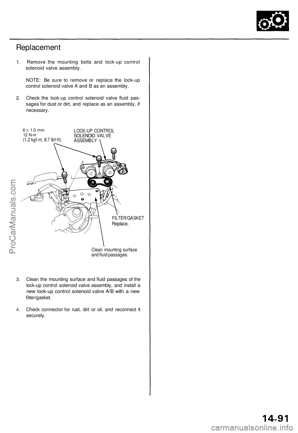 ACURA TL 1995 Service Repair Manual Replacement
1. Remov e th e mountin g bolt s an d lock-u p contro l
solenoi d valv e assembly .
NOTE : B e sur e t o remov e o r replac e th e lock-u p
contro l solenoi d valv e A an d B as a n asse ACURA TL 1995 Service Repair Manual Replacement
1. Remov e th e mountin g bolt s an d lock-u p contro l
solenoi d valv e assembly .
NOTE : B e sur e t o remov e o r replac e th e lock-u p
contro l solenoi d valv e A an d B as a n asse