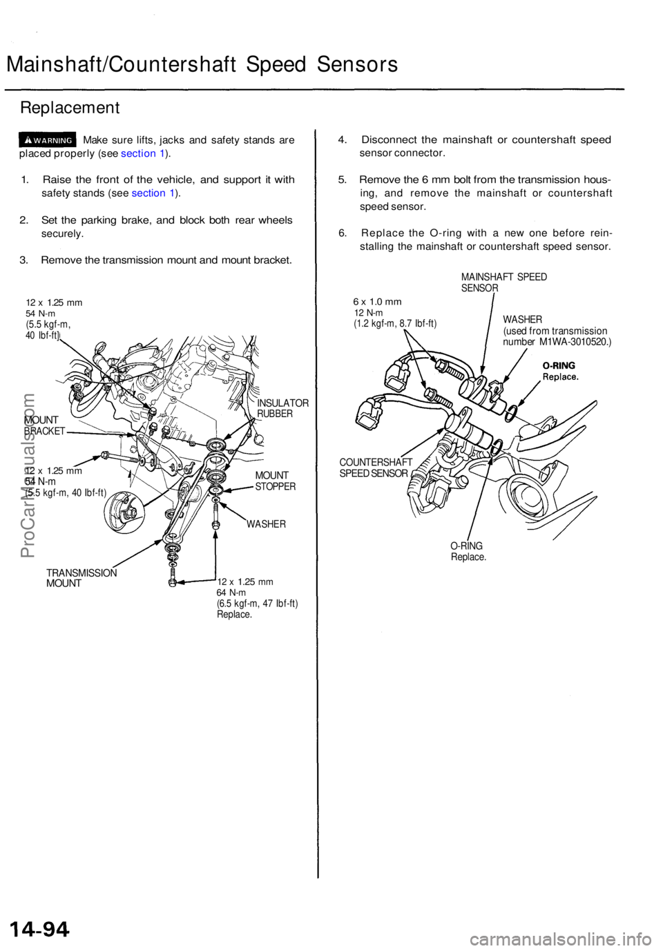 ACURA TL 1995 Service Repair Manual Mainshaft/Countershaft Spee d Sensor s
Replacemen t
Make sur e lifts , jack s an d safet y stand s ar e
place d properl y (se e sectio n 1 ).
1 . Rais e th e fron t o f th e vehicle , an d suppor t i ACURA TL 1995 Service Repair Manual Mainshaft/Countershaft Spee d Sensor s
Replacemen t
Make sur e lifts , jack s an d safet y stand s ar e
place d properl y (se e sectio n 1 ).
1 . Rais e th e fron t o f th e vehicle , an d suppor t i