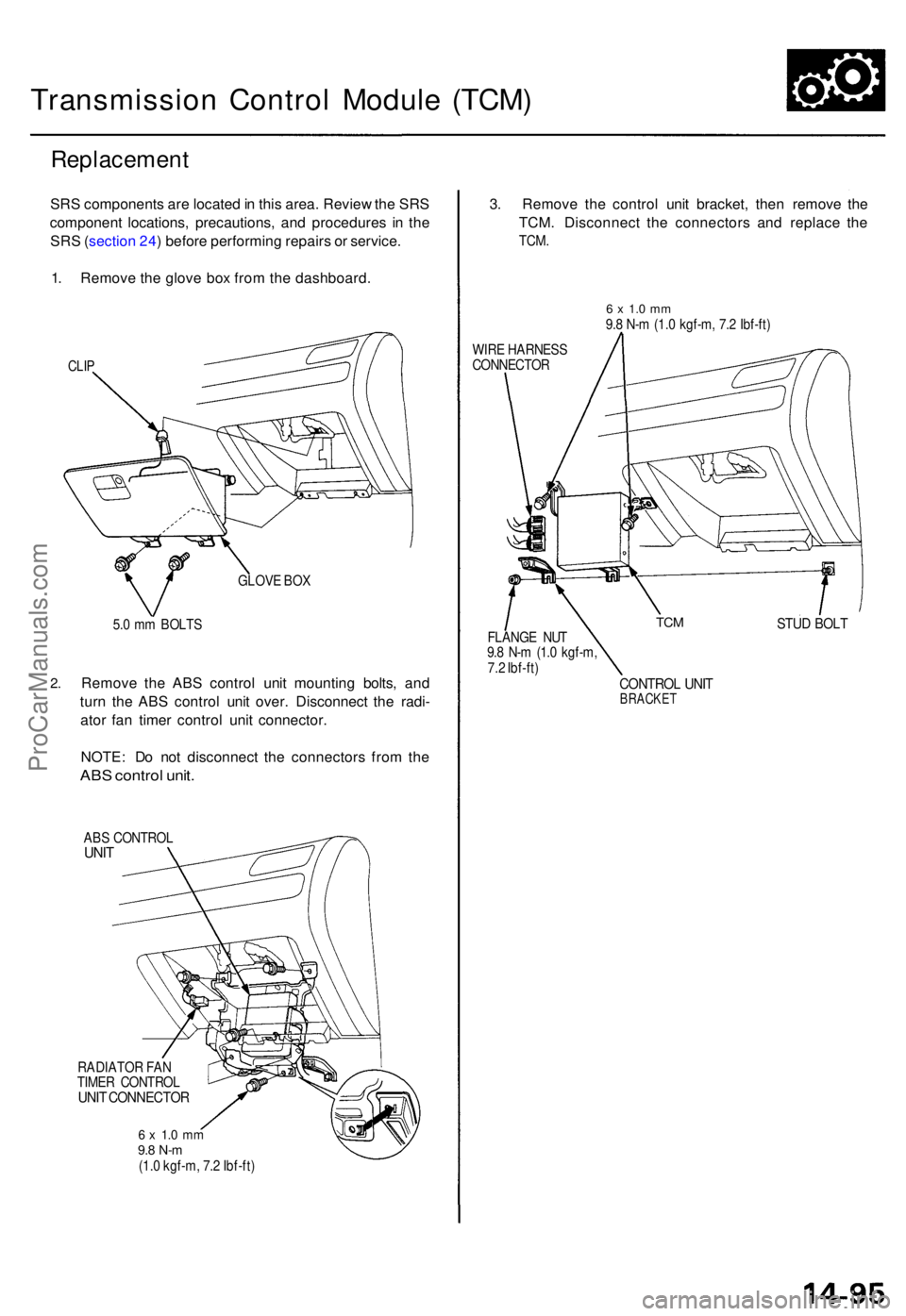 ACURA TL 1995 Service Repair Manual Transmission Contro l Modul e (TCM )
Replacemen t
SRS component s ar e locate d in thi s area . Revie w th e SR S
componen t locations , precautions , an d procedure s i n th e
SR S (sectio n 24 ) be ACURA TL 1995 Service Repair Manual Transmission Contro l Modul e (TCM )
Replacemen t
SRS component s ar e locate d in thi s area . Revie w th e SR S
componen t locations , precautions , an d procedure s i n th e
SR S (sectio n 24 ) be