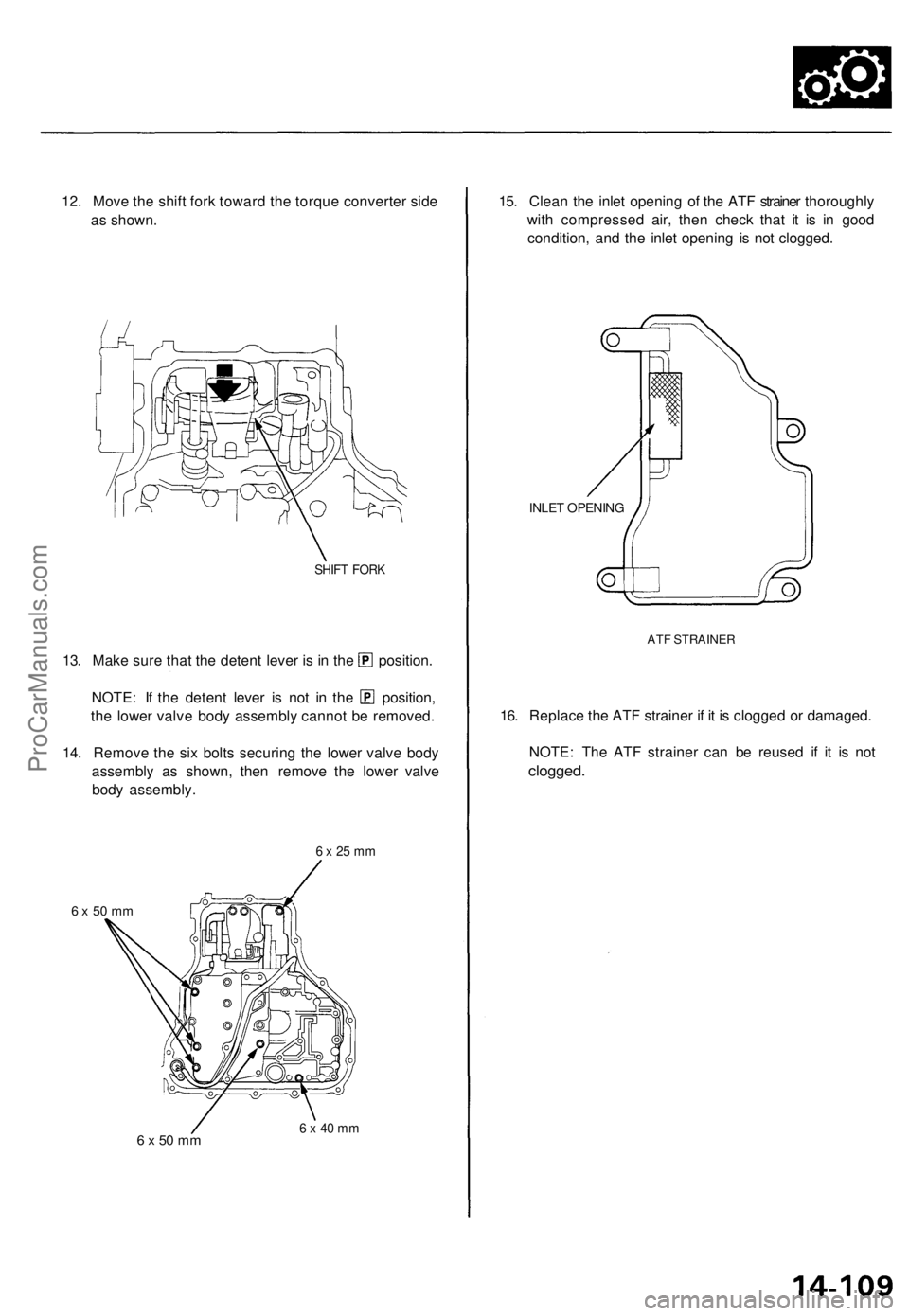 ACURA TL 1995 Service Repair Manual 12. Mov e th e shif t for k towar d th e torqu e converte r sid e
a s shown .
SHIFT FOR K
13. Mak e sur e tha t th e deten t leve r i s i n th e position .
NOTE: I f th e deten t leve r i s no t i n ACURA TL 1995 Service Repair Manual 12. Mov e th e shif t for k towar d th e torqu e converte r sid e
a s shown .
SHIFT FOR K
13. Mak e sur e tha t th e deten t leve r i s i n th e position .
NOTE: I f th e deten t leve r i s no t i n