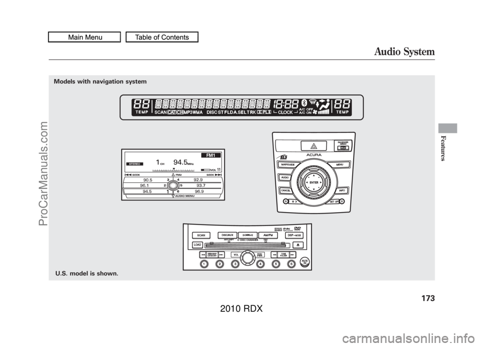ACURA RDX 2010 User Guide Models with navigation systemU.S. model is shown.
Audio System
173
Features
09/07/07 15:02:04 10 ACURA RDX MMC North America Owners M 50 31STK630 enu
ProCarManuals.com
2010 RDX ACURA RDX 2010 User Guide Models with navigation systemU.S. model is shown.
Audio System
173
Features
09/07/07 15:02:04 10 ACURA RDX MMC North America Owners M 50 31STK630 enu
ProCarManuals.com
2010 RDX